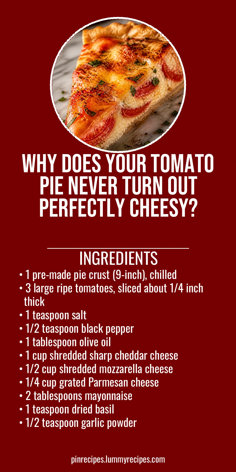 Why Does Your Tomato Pie Never Turn Out Perfectly Cheesy?