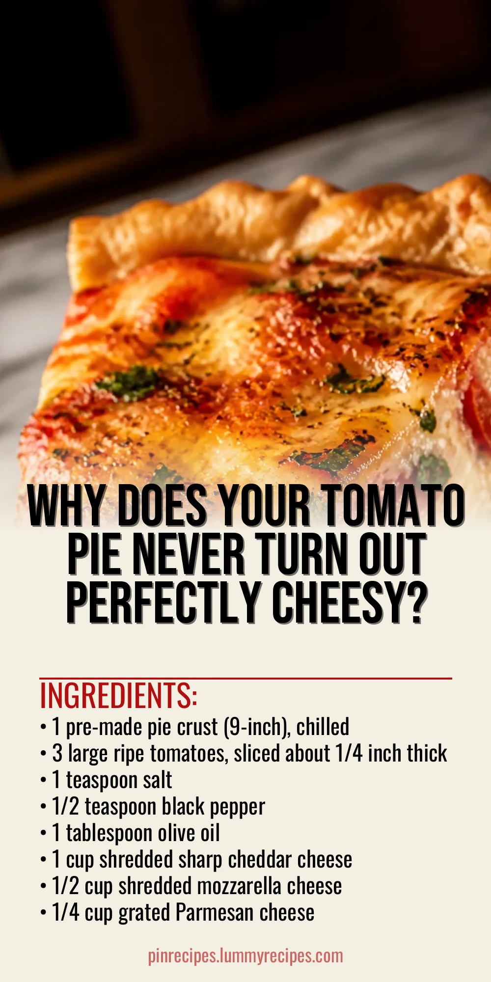 Why Does Your Tomato Pie Never Turn Out Perfectly Cheesy?