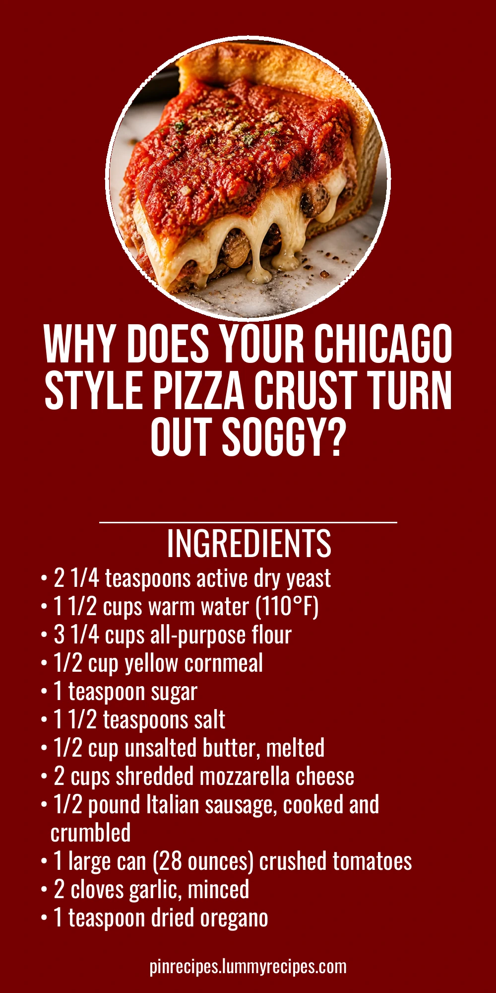 Why Does Your Chicago Style Pizza Crust Turn Out Soggy?