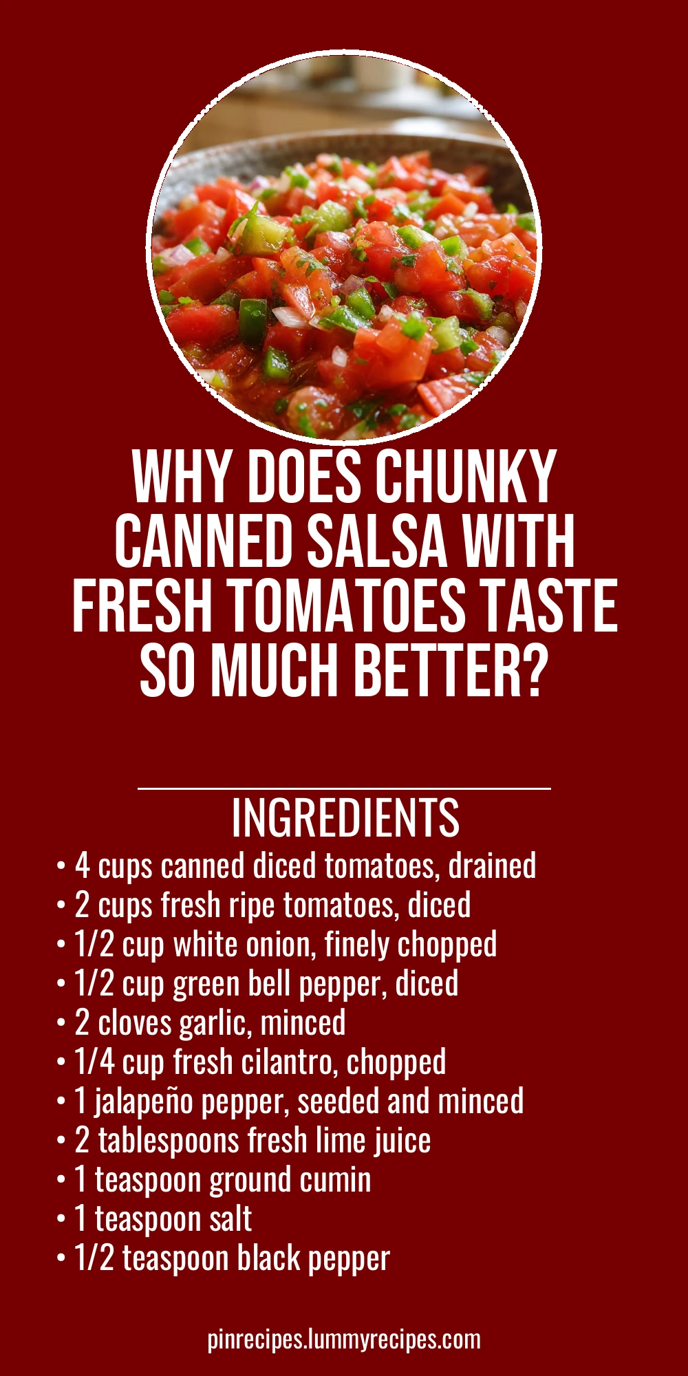 Why Does Chunky Canned Salsa With Fresh Tomatoes Taste So Much Better?