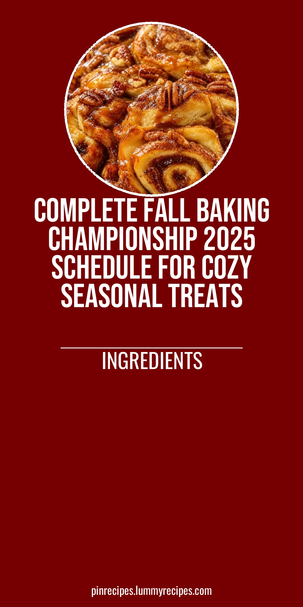 Complete Fall Baking Championship 2025 Schedule for Cozy Seasonal Treats