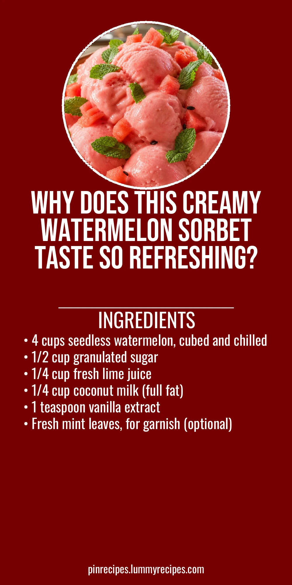 Why Does This Creamy Watermelon Sorbet Taste So Refreshing?