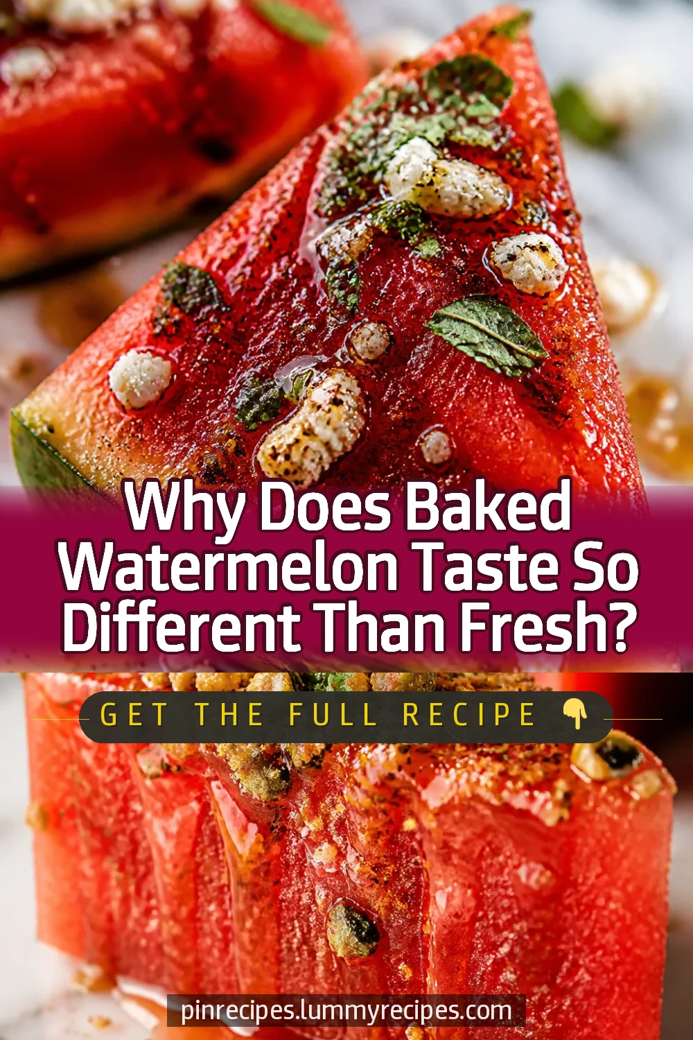 Why Does Baked Watermelon Taste So Different Than Fresh?