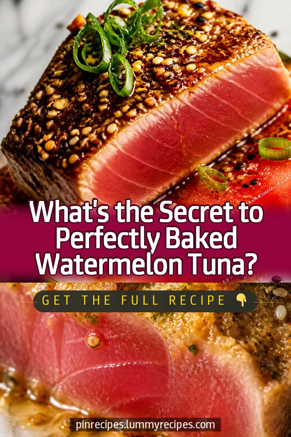 What's the Secret to Perfectly Baked Watermelon Tuna?