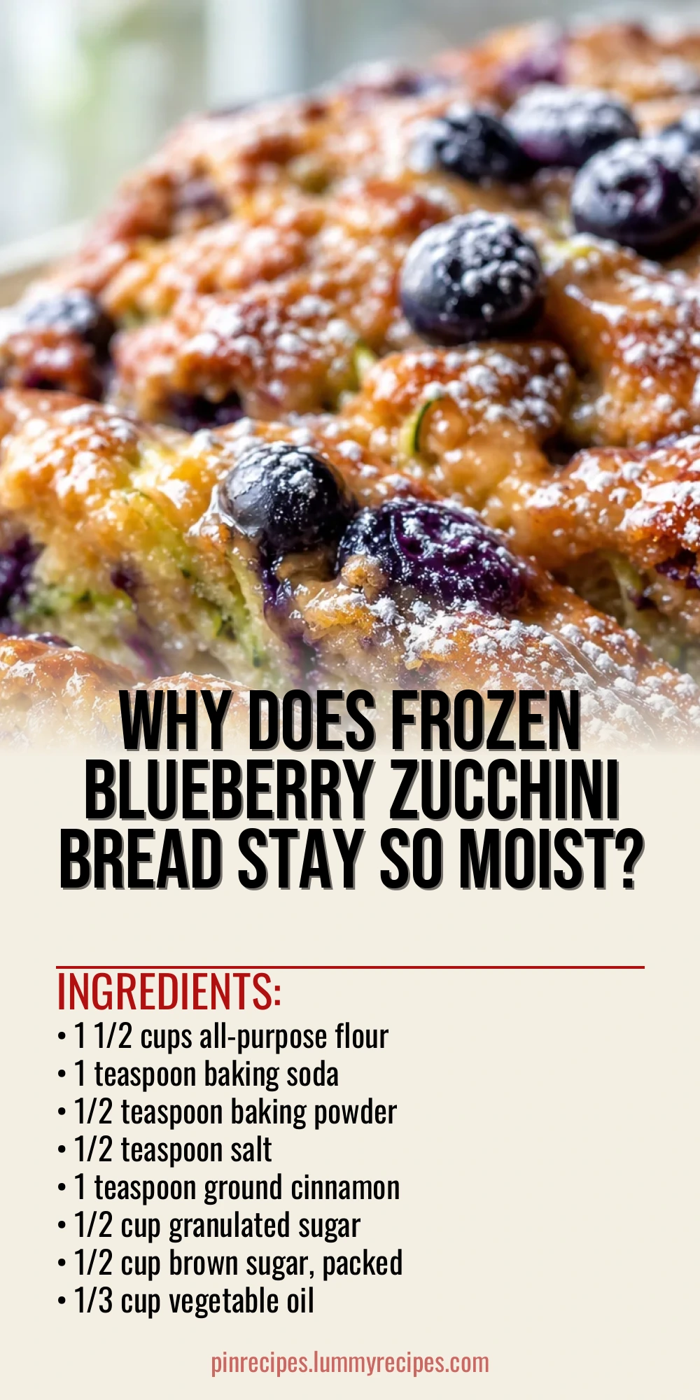 Why Does Frozen Blueberry Zucchini Bread Stay So Moist?