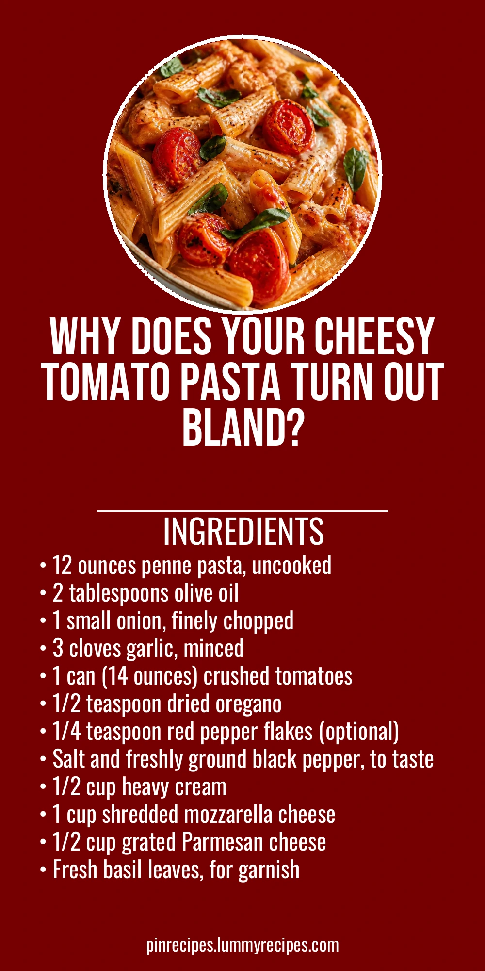 Why Does Your Cheesy Tomato Pasta Turn Out Bland?