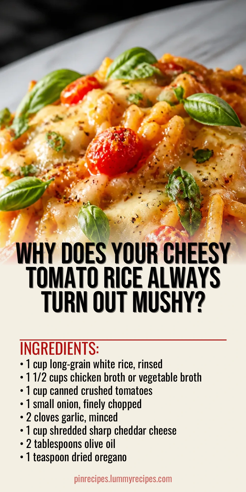 Why Does Your Cheesy Tomato Rice Always Turn Out Mushy?