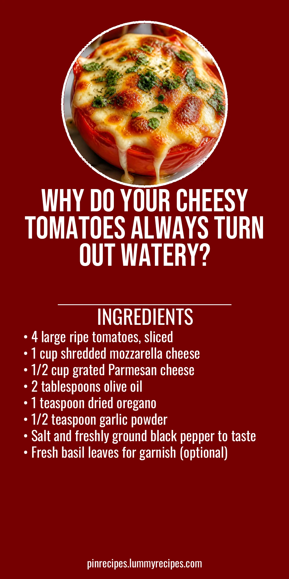 Why Do Your Cheesy Tomatoes Always Turn Out Watery?