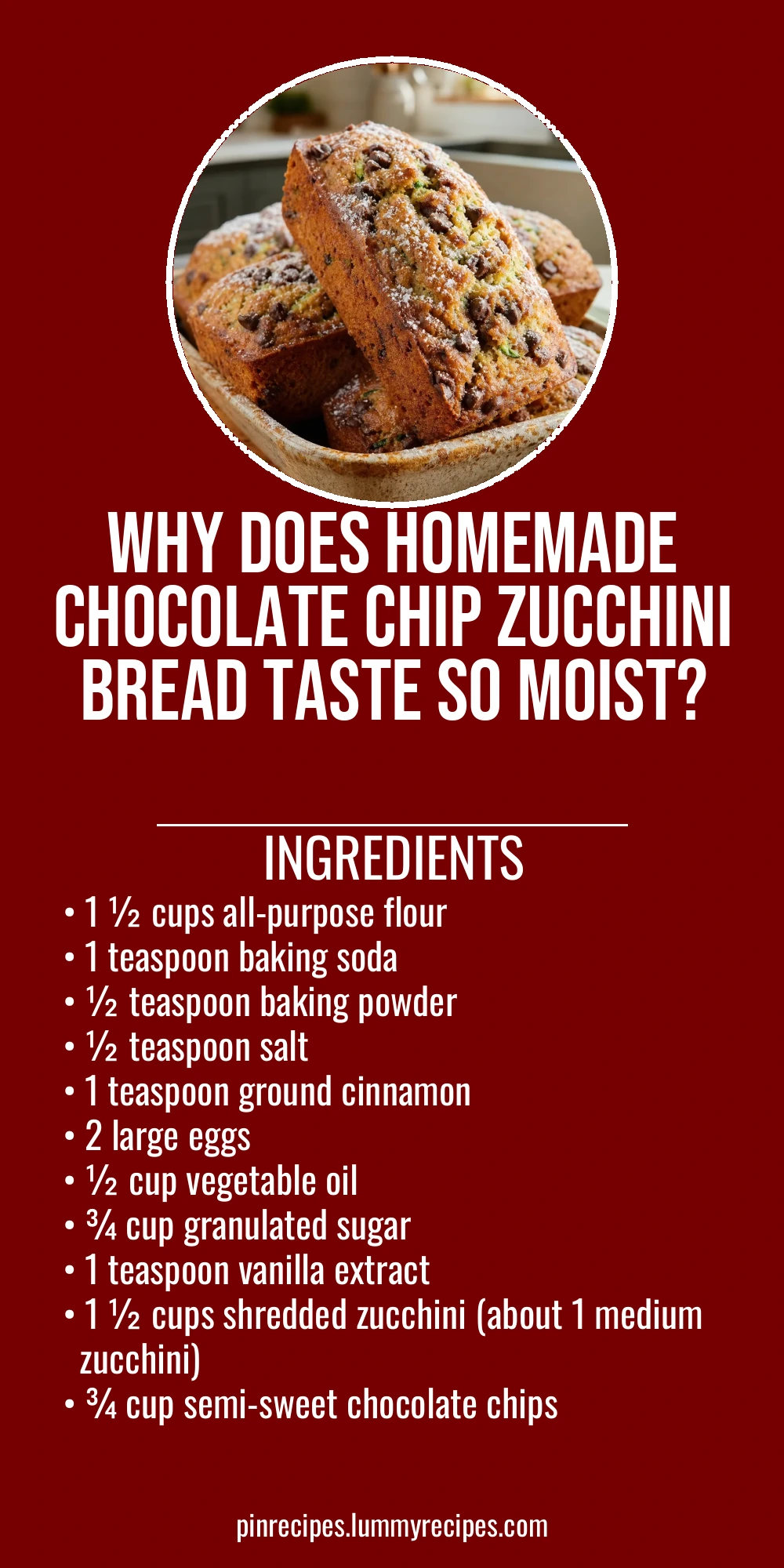 Why Does Homemade Chocolate Chip Zucchini Bread Taste So Moist?