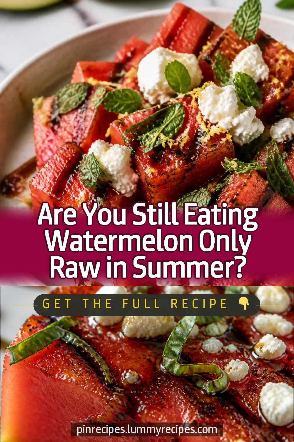 Are You Still Eating Watermelon Only Raw in Summer?
