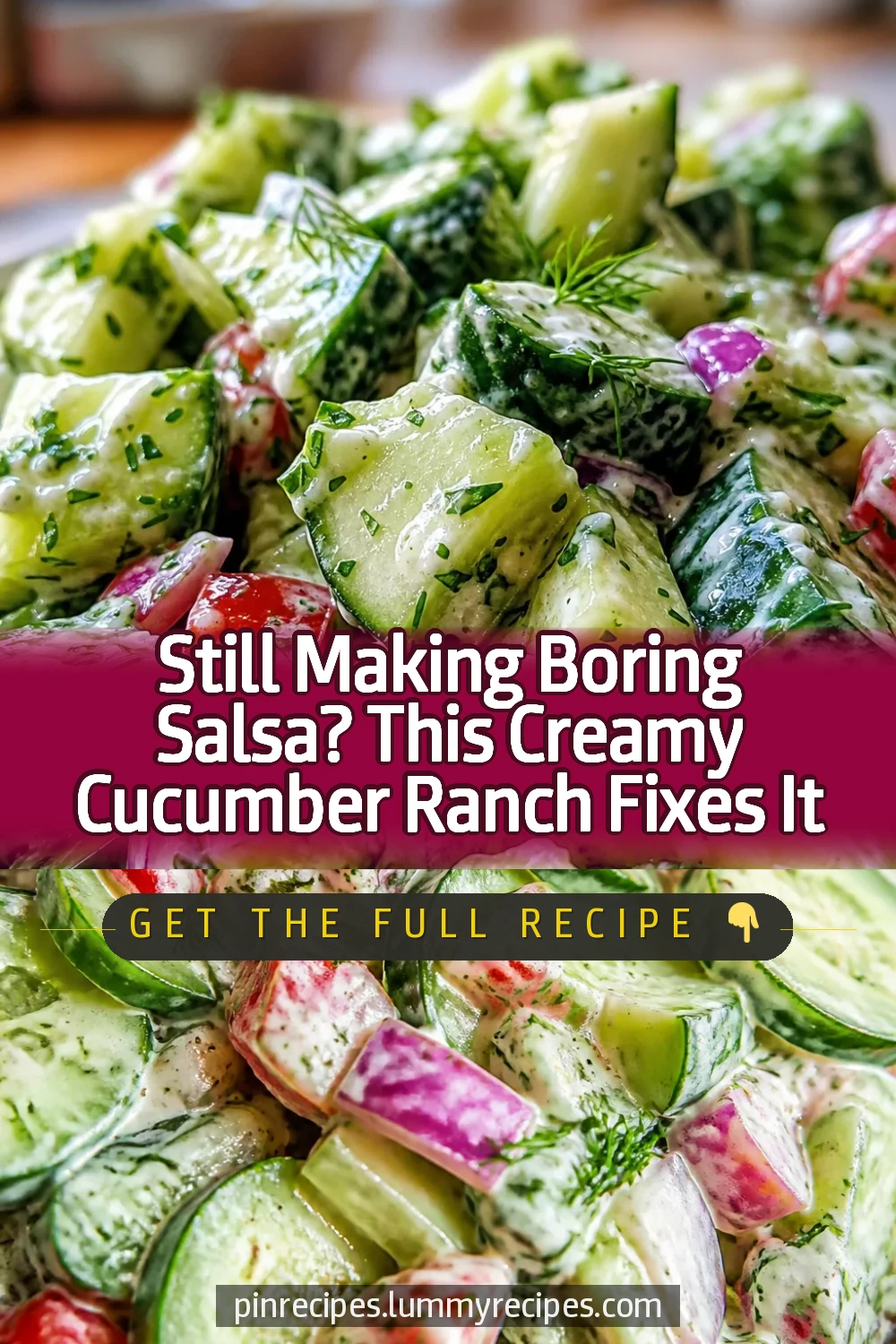 Still Making Boring Salsa? This Creamy Cucumber Ranch Fixes It