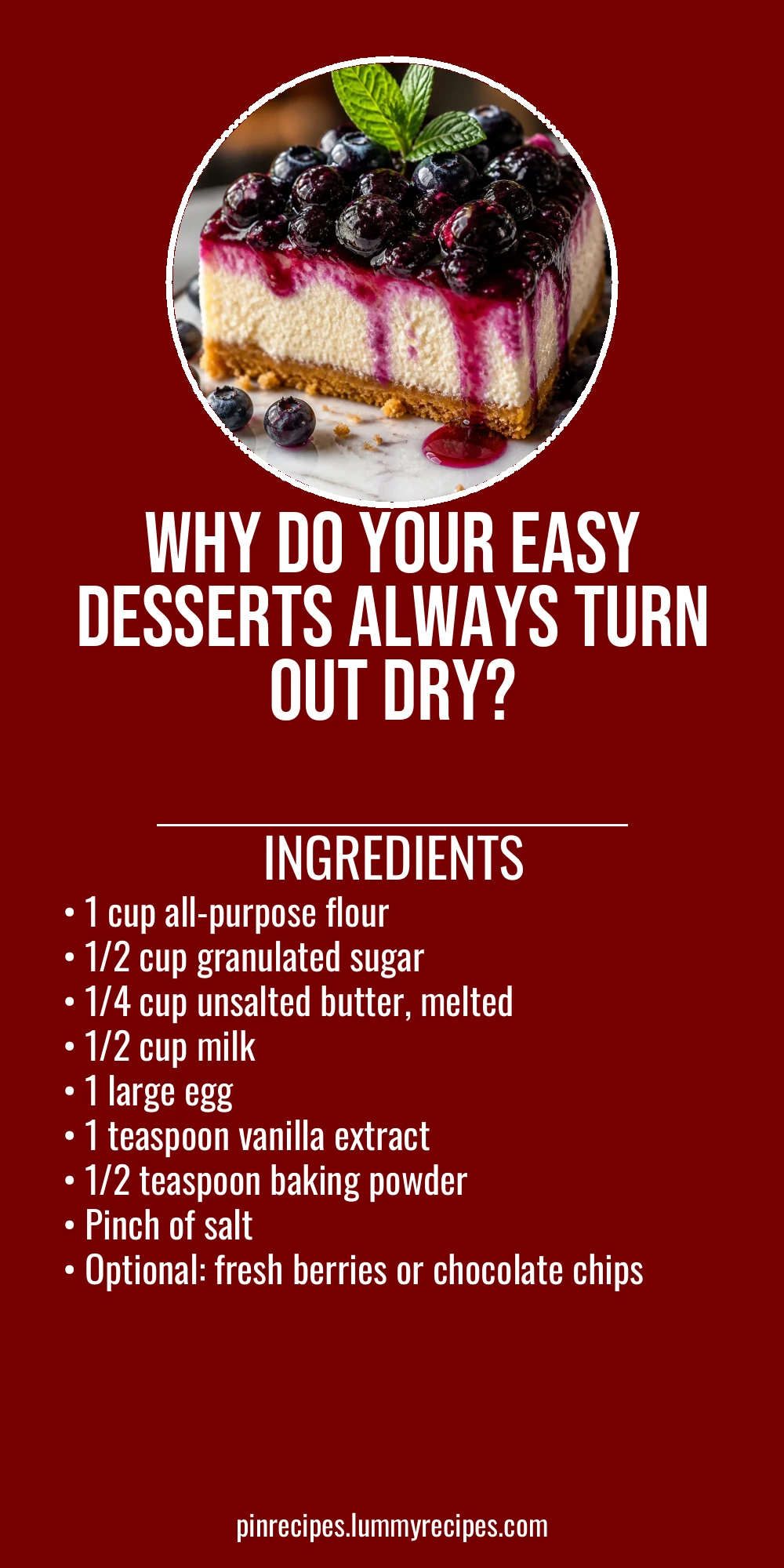 Why Do Your Easy Desserts Always Turn Out Dry?