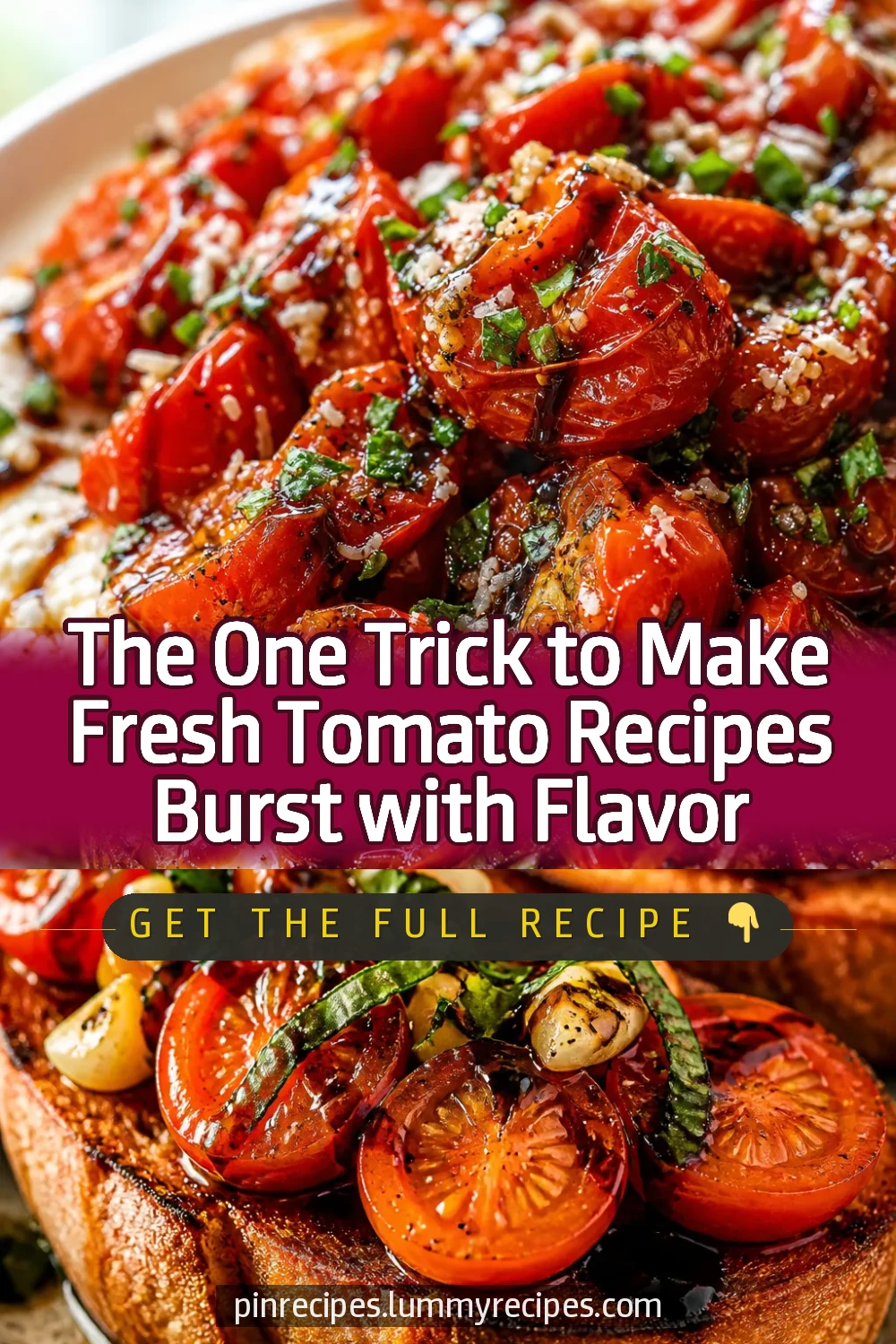 The One Trick to Make Fresh Tomato Recipes Burst with Flavor