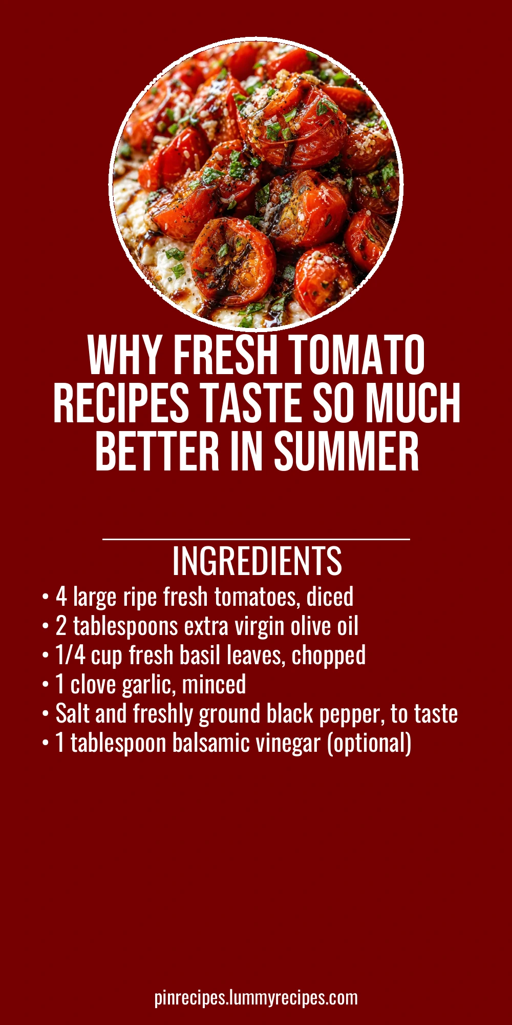 Why Fresh Tomato Recipes Taste So Much Better in Summer