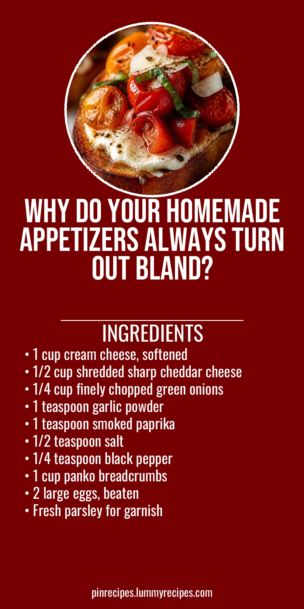 Why Do Your Homemade Appetizers Always Turn Out Bland?