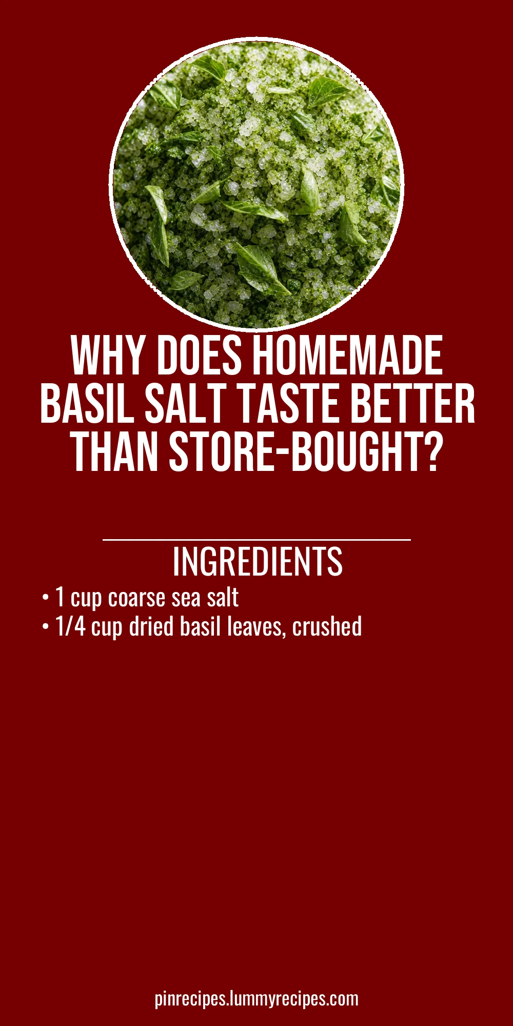 Why Does Homemade Basil Salt Taste Better Than Store-Bought?