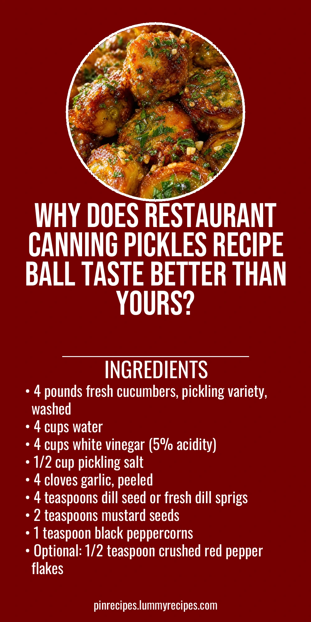 Why Does Restaurant Canning Pickles Recipe Ball Taste Better Than Yours?