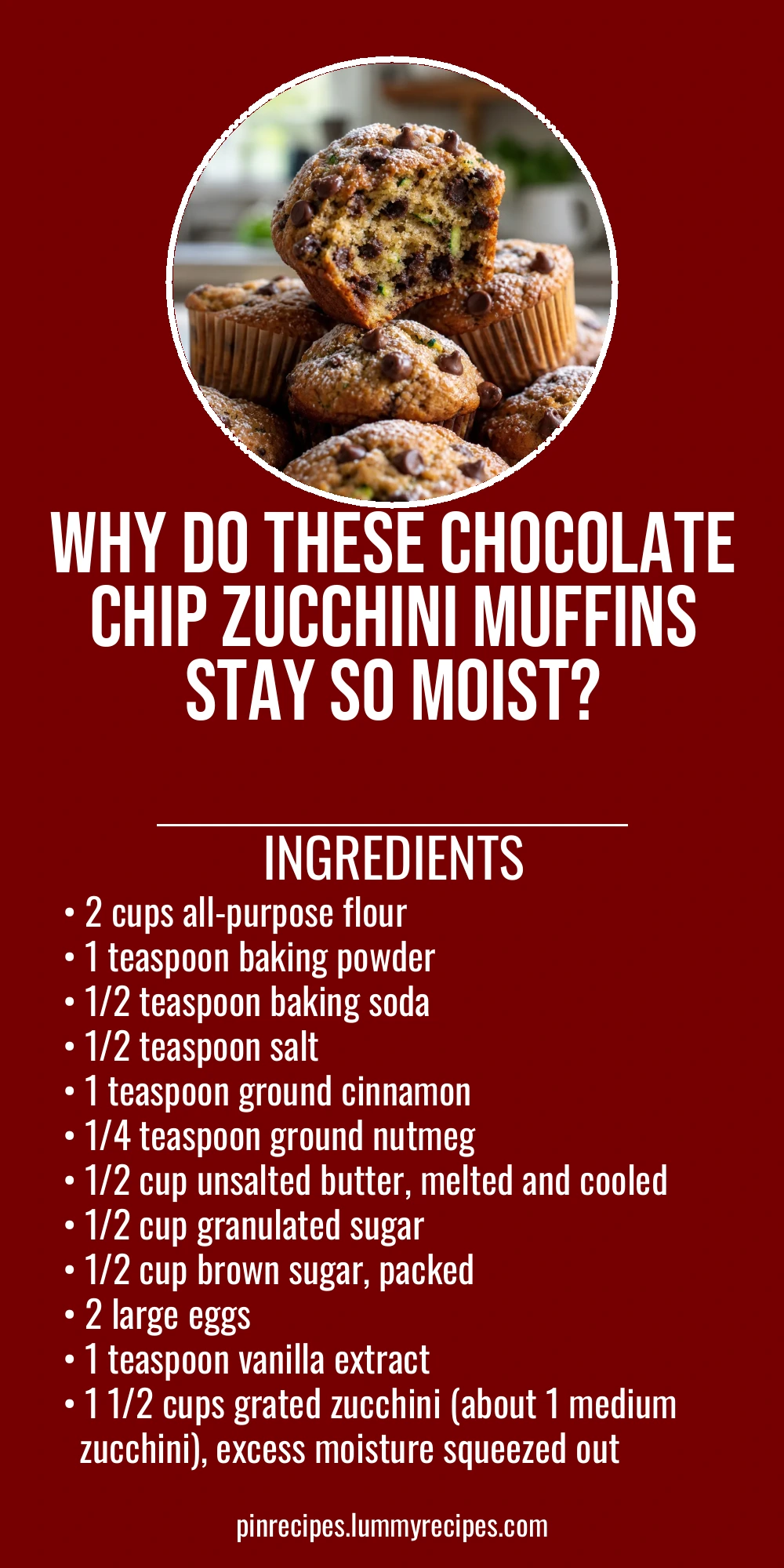 Why Do These Chocolate Chip Zucchini Muffins Stay So Moist?