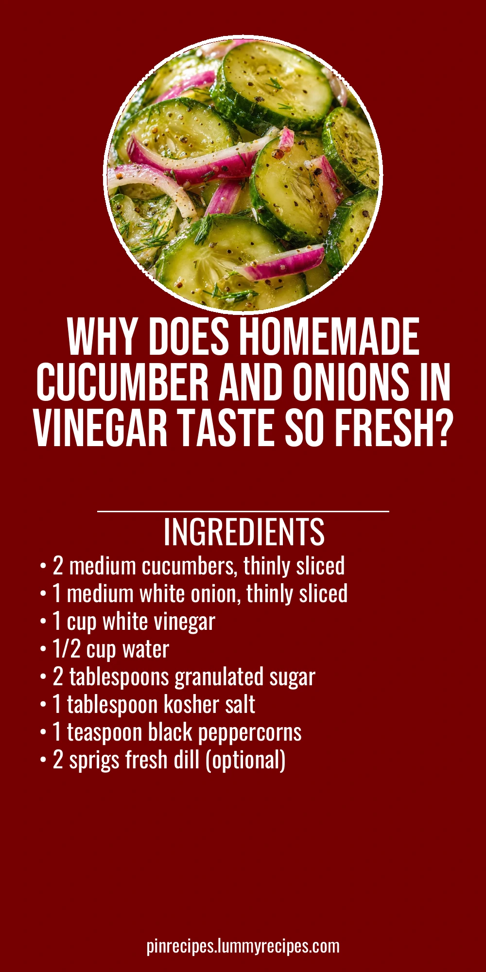 Why Does Homemade Cucumber and Onions in Vinegar Taste So Fresh?