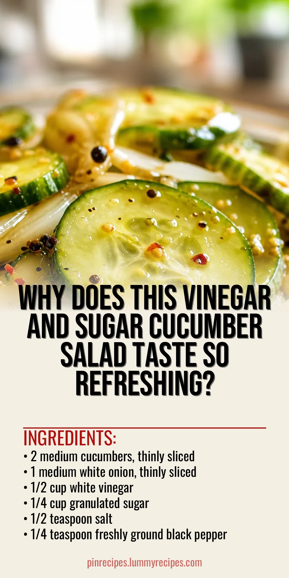 Why Does This Vinegar and Sugar Cucumber Salad Taste So Refreshing?