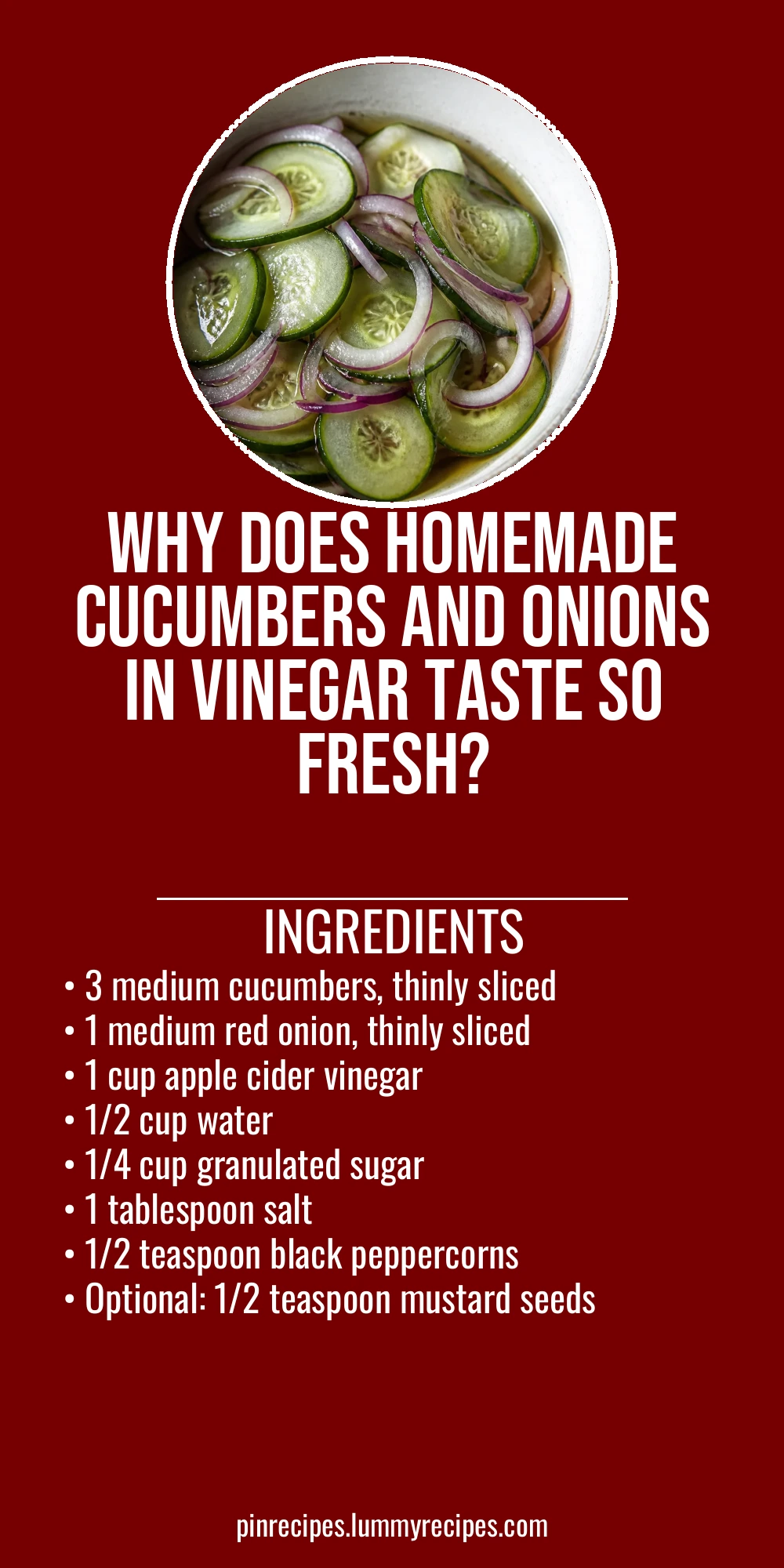 Why Does Homemade Cucumbers and Onions in Vinegar Taste So Fresh?