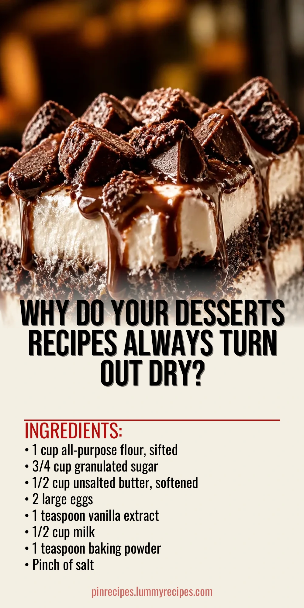 Why Do Your Desserts Recipes Always Turn Out Dry?