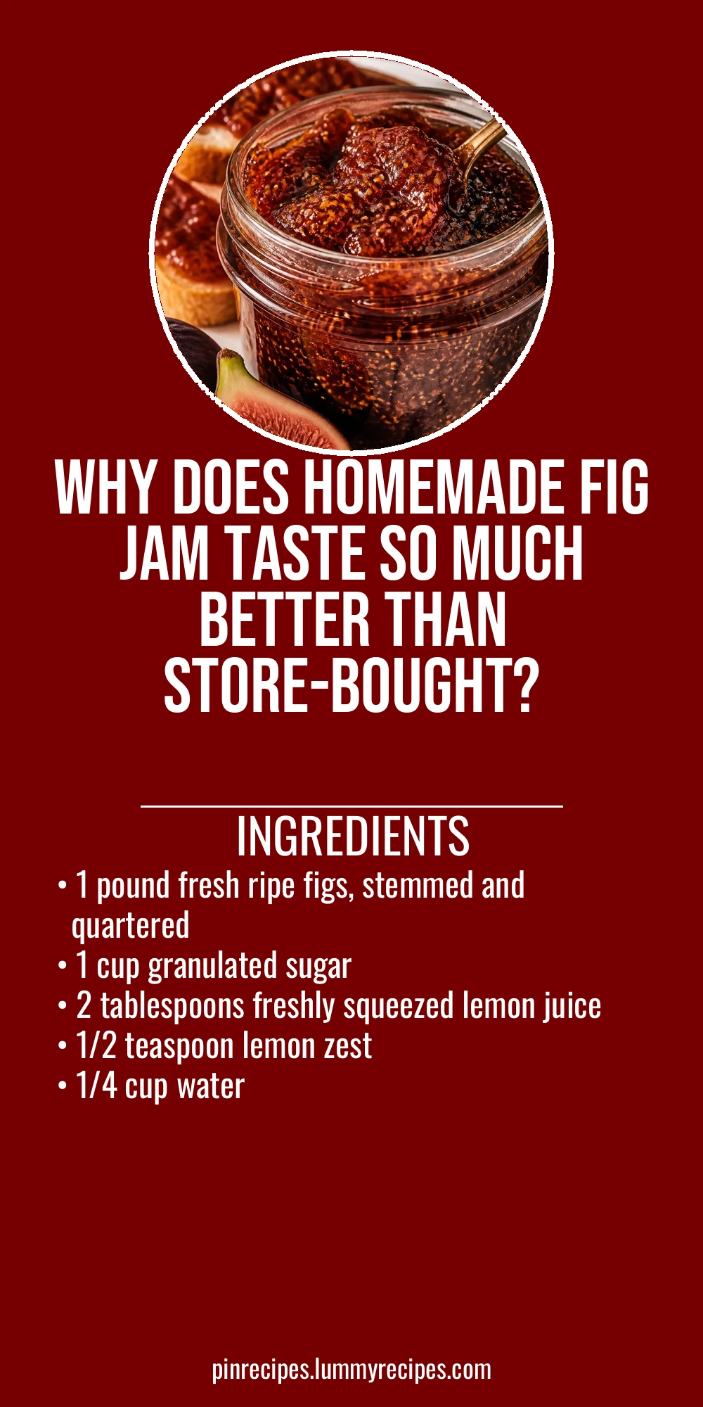 Why Does Homemade Fig Jam Taste So Much Better Than Store-Bought?