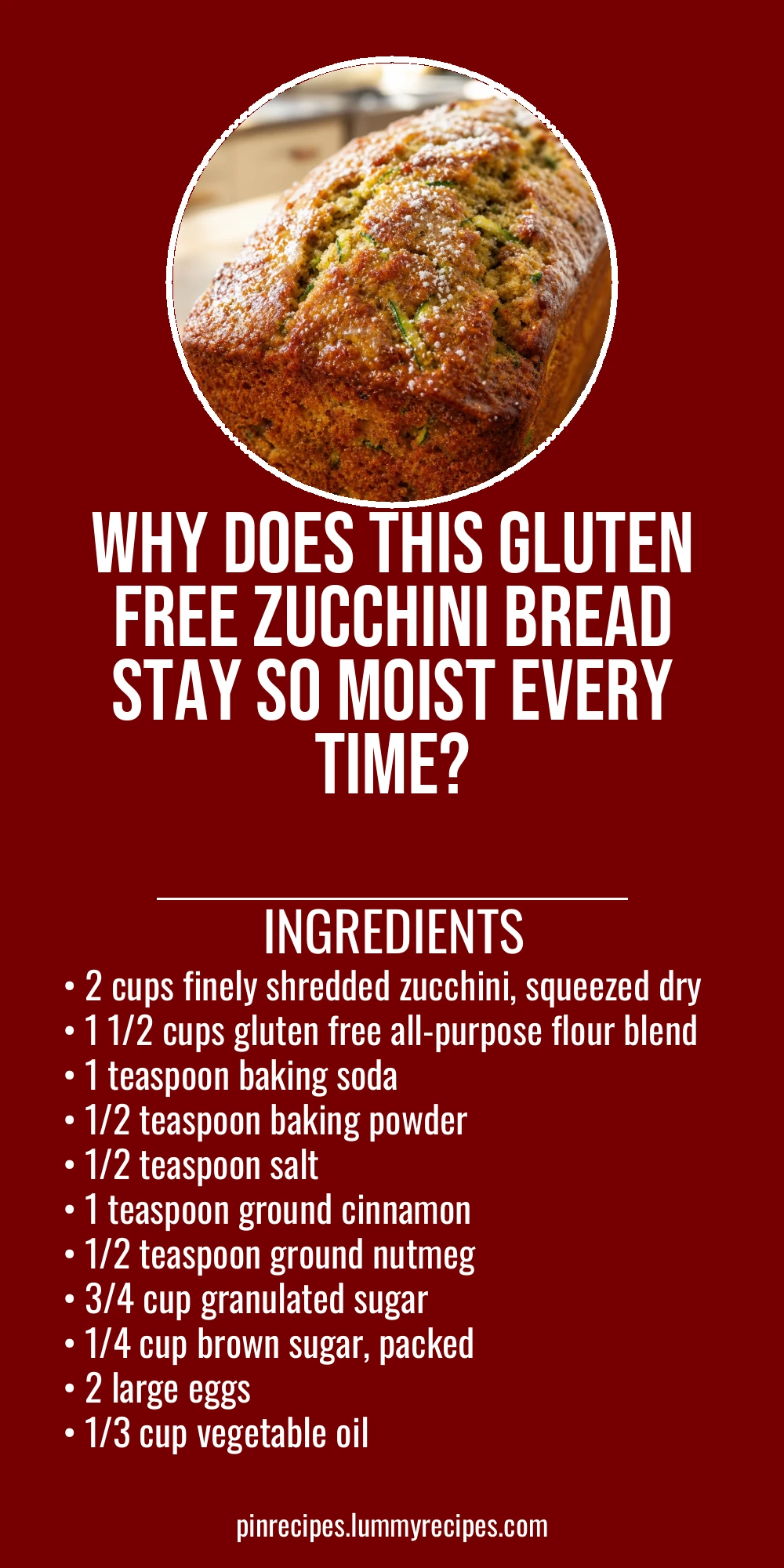 Why Does This Gluten Free Zucchini Bread Stay So Moist Every Time?
