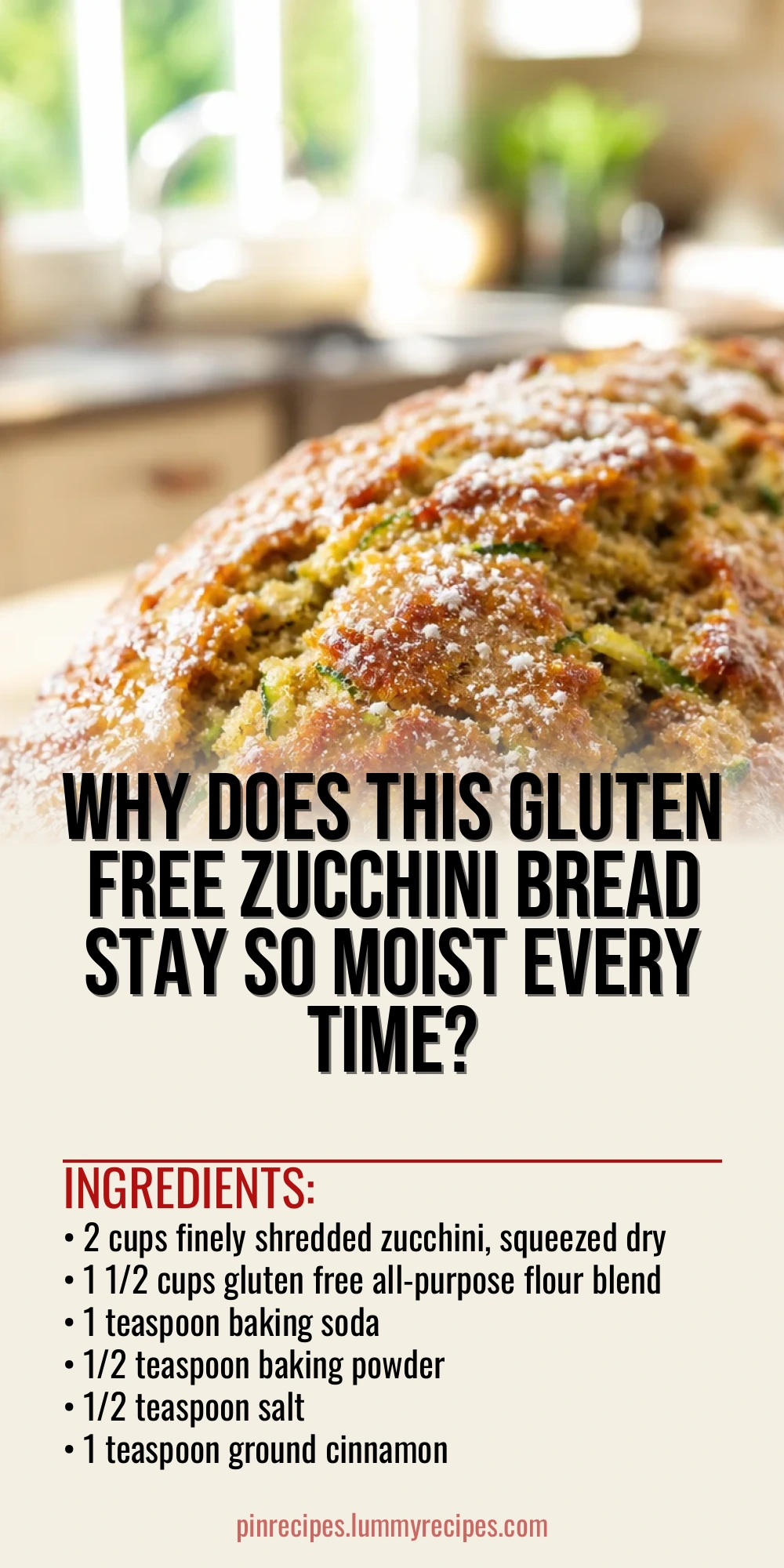 Why Does This Gluten Free Zucchini Bread Stay So Moist Every Time?