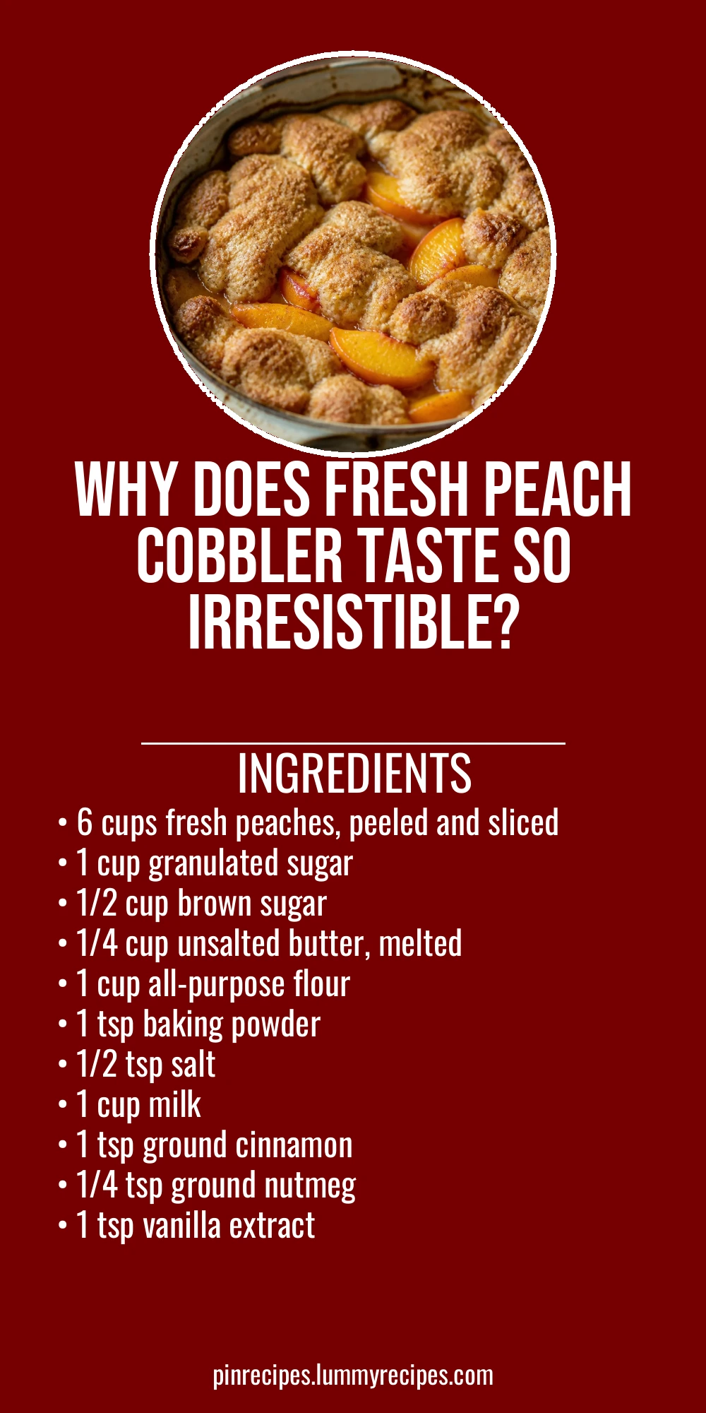 Why Does Fresh Peach Cobbler Taste So Irresistible?