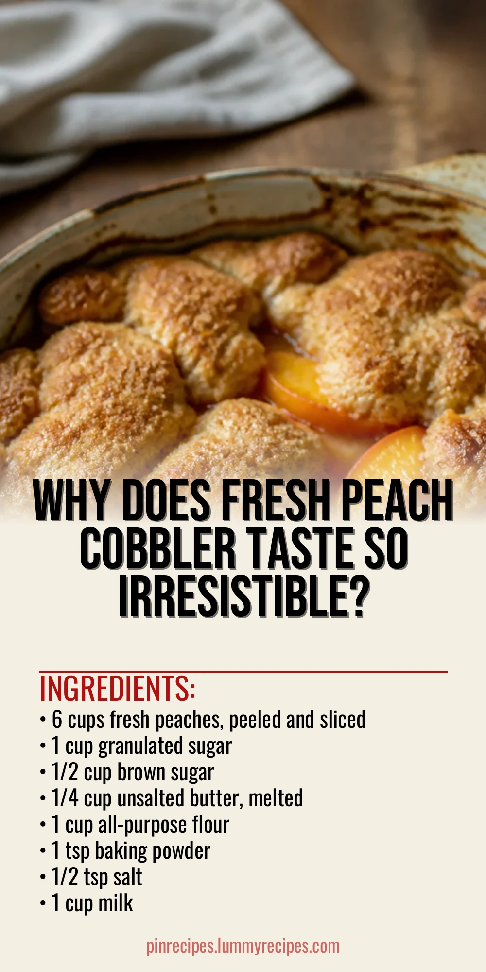 Why Does Fresh Peach Cobbler Taste So Irresistible?