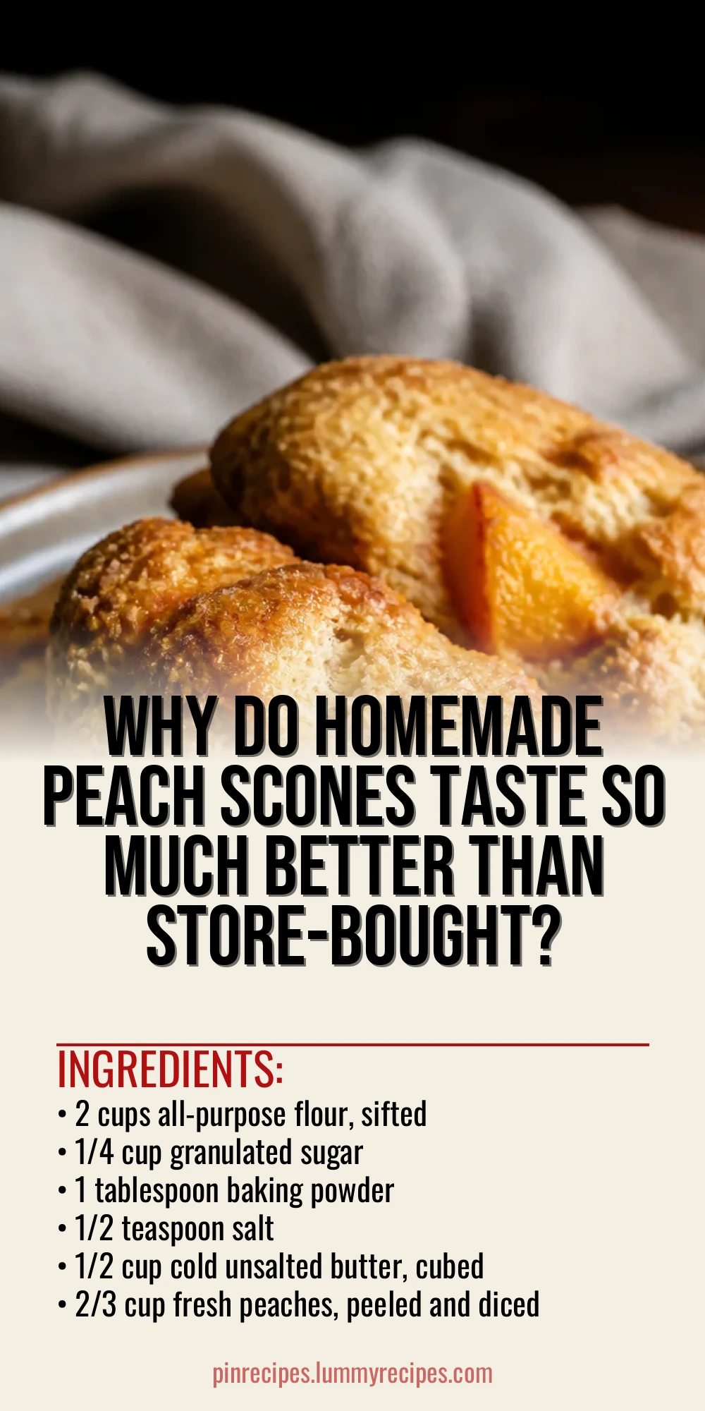 Why Do Homemade Peach Scones Taste So Much Better Than Store-Bought?