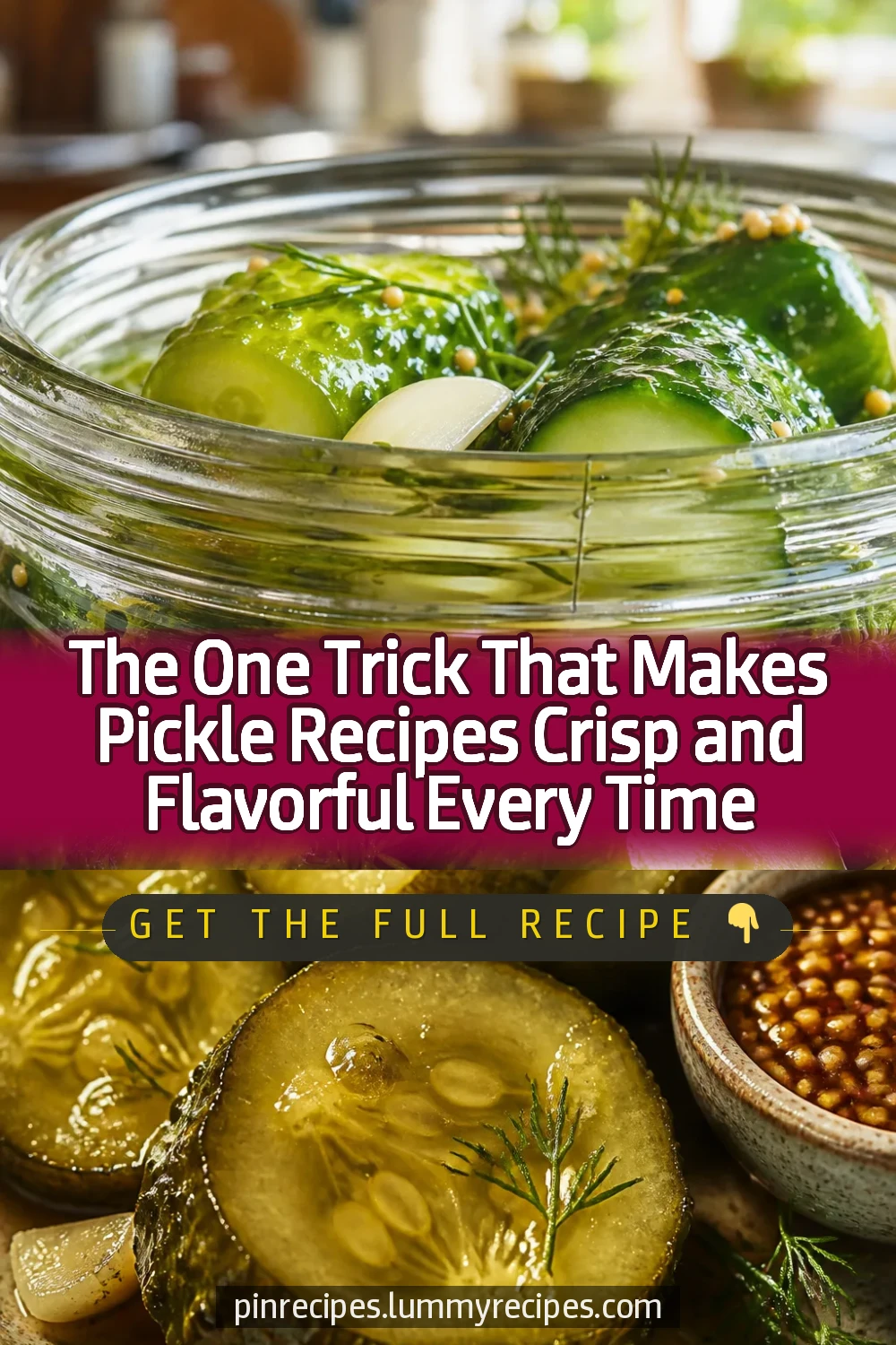 The One Trick That Makes Pickle Recipes Crisp and Flavorful Every Time