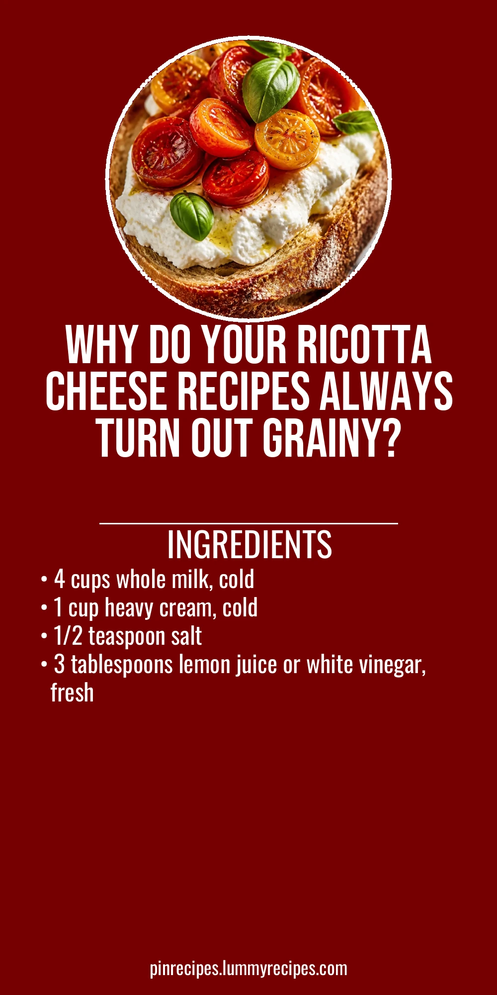 Why Do Your Ricotta Cheese Recipes Always Turn Out Grainy?