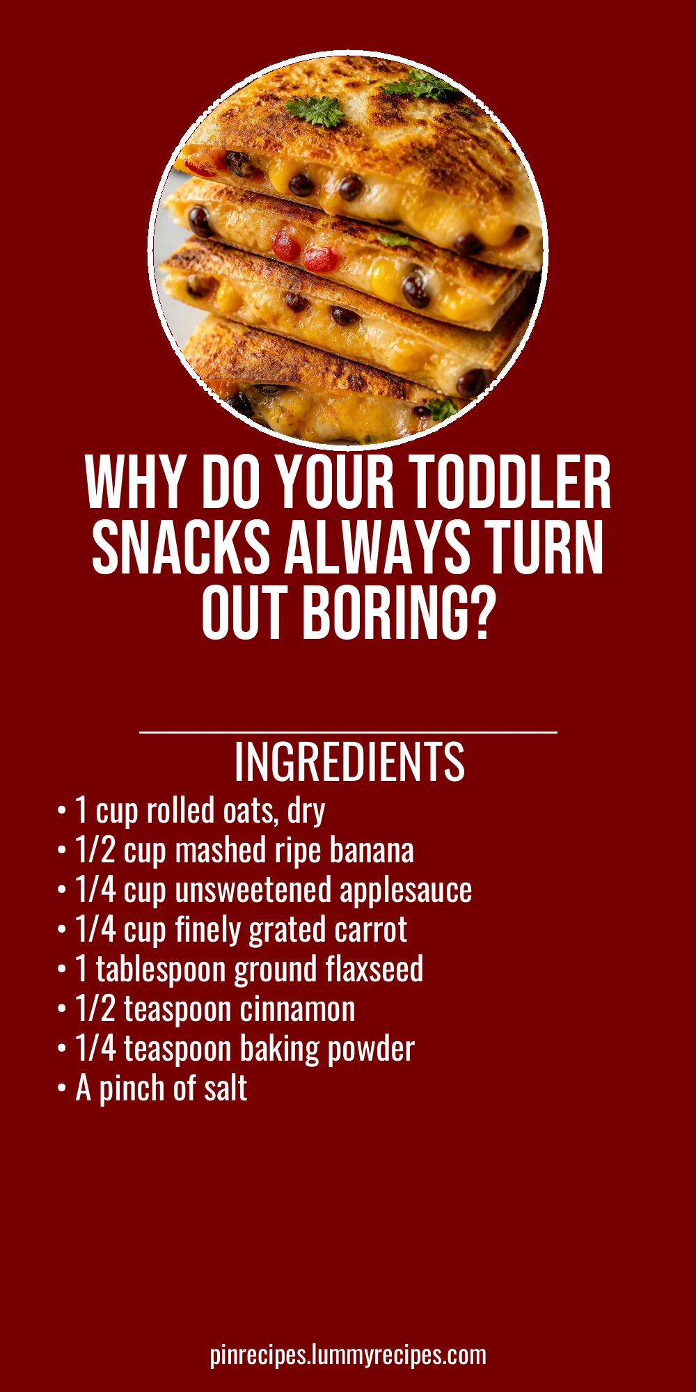 Why Do Your Toddler Snacks Always Turn Out Boring?