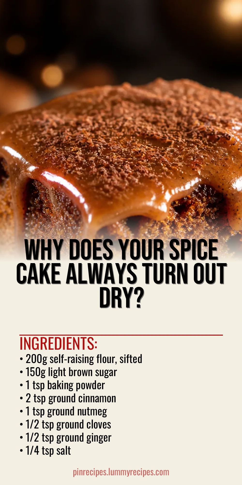 Why Does Your Spice Cake Always Turn Out Dry?