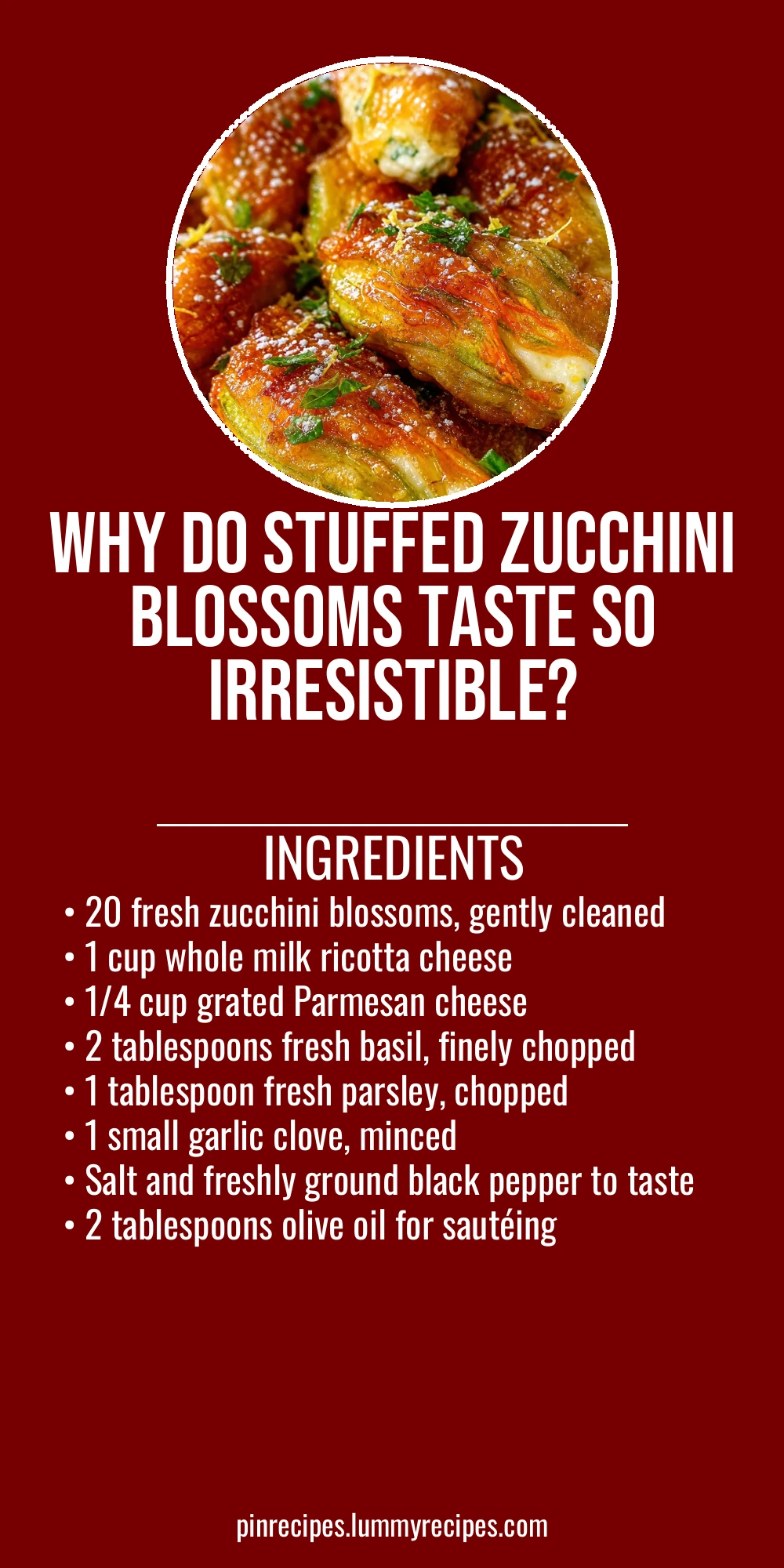 Why Do Stuffed Zucchini Blossoms Taste So Irresistible?