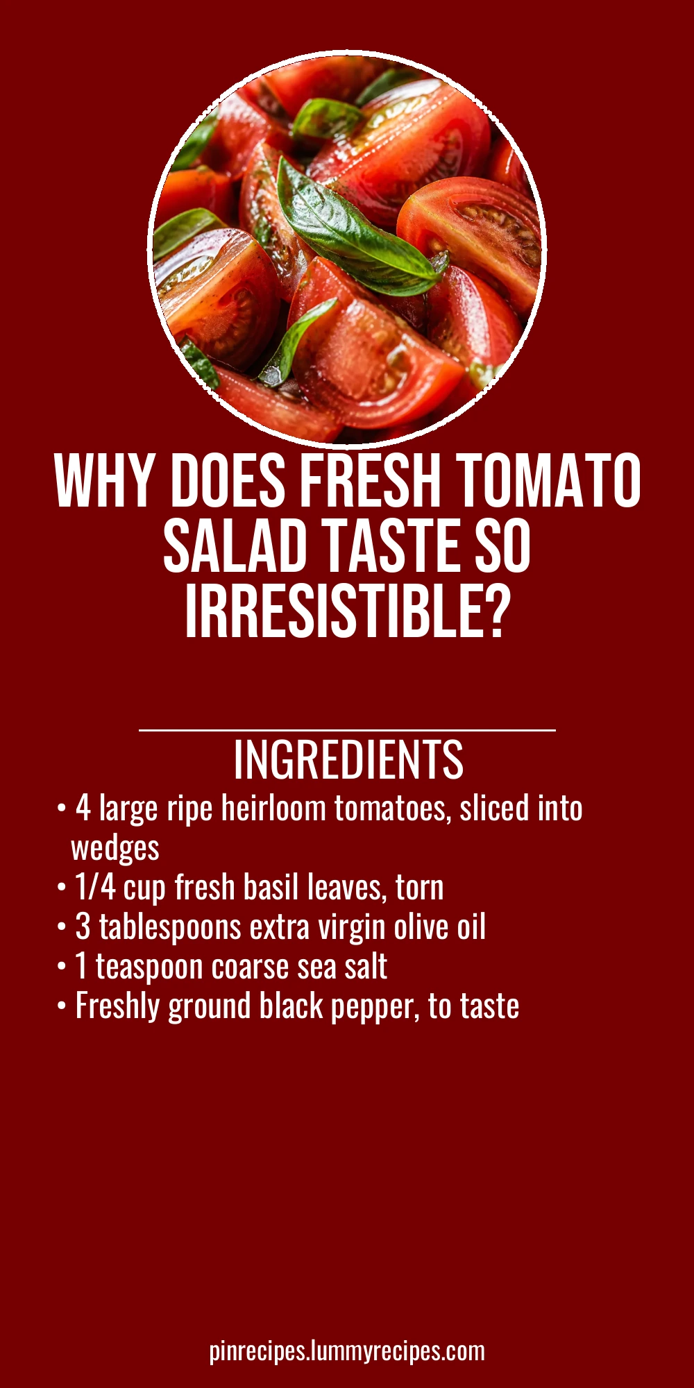 Why Does Fresh Tomato Salad Taste So Irresistible?