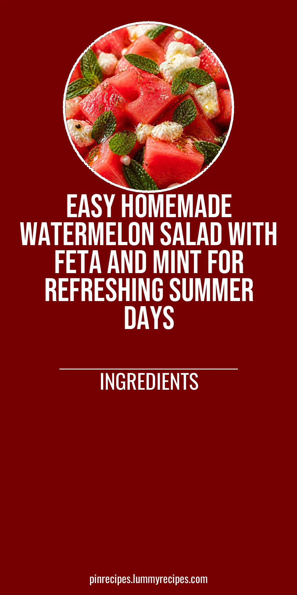 Easy Homemade Watermelon Salad with Feta and Mint for Refreshing Summer Days