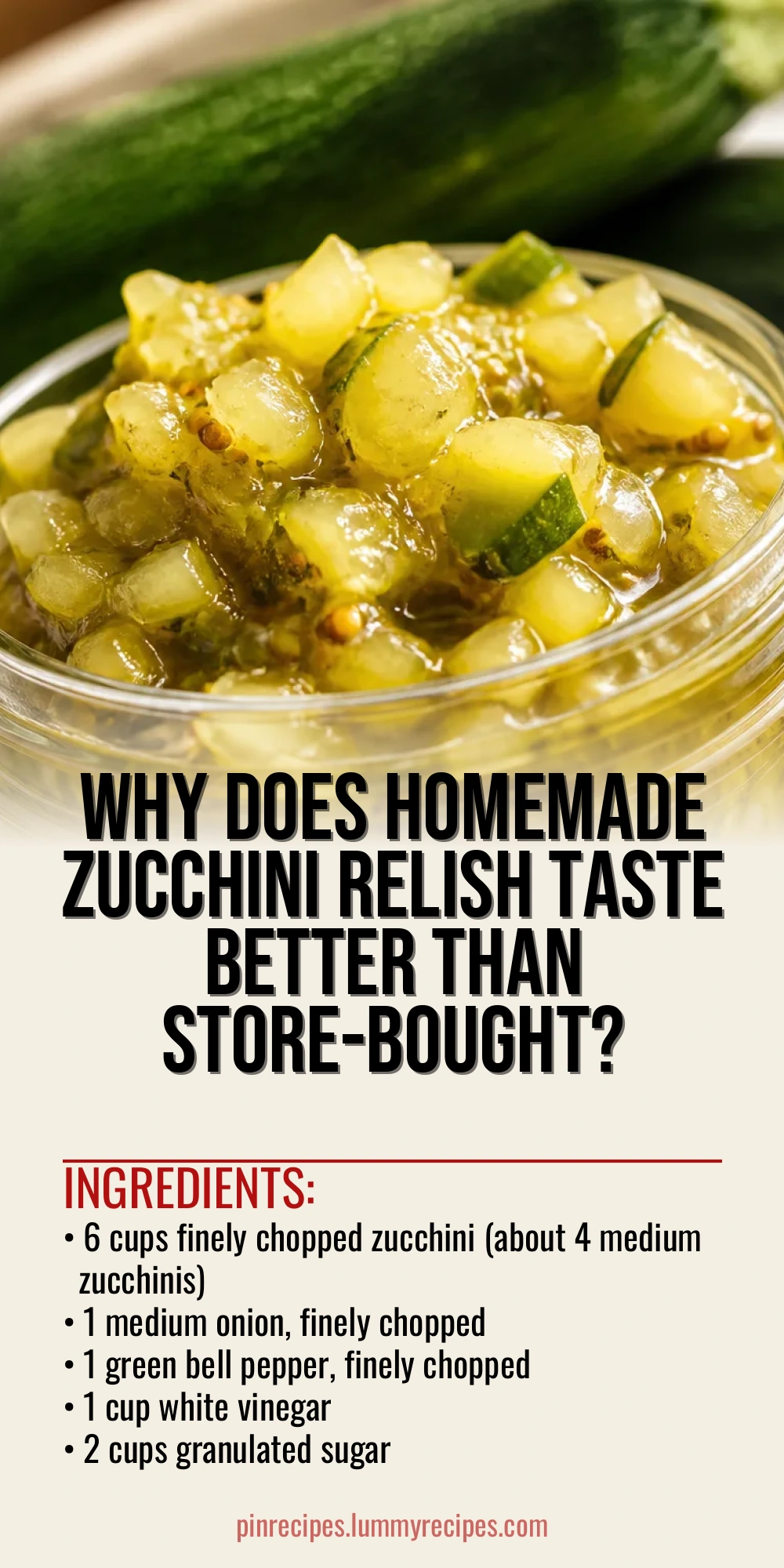 Why Does Homemade Zucchini Relish Taste Better Than Store-Bought?