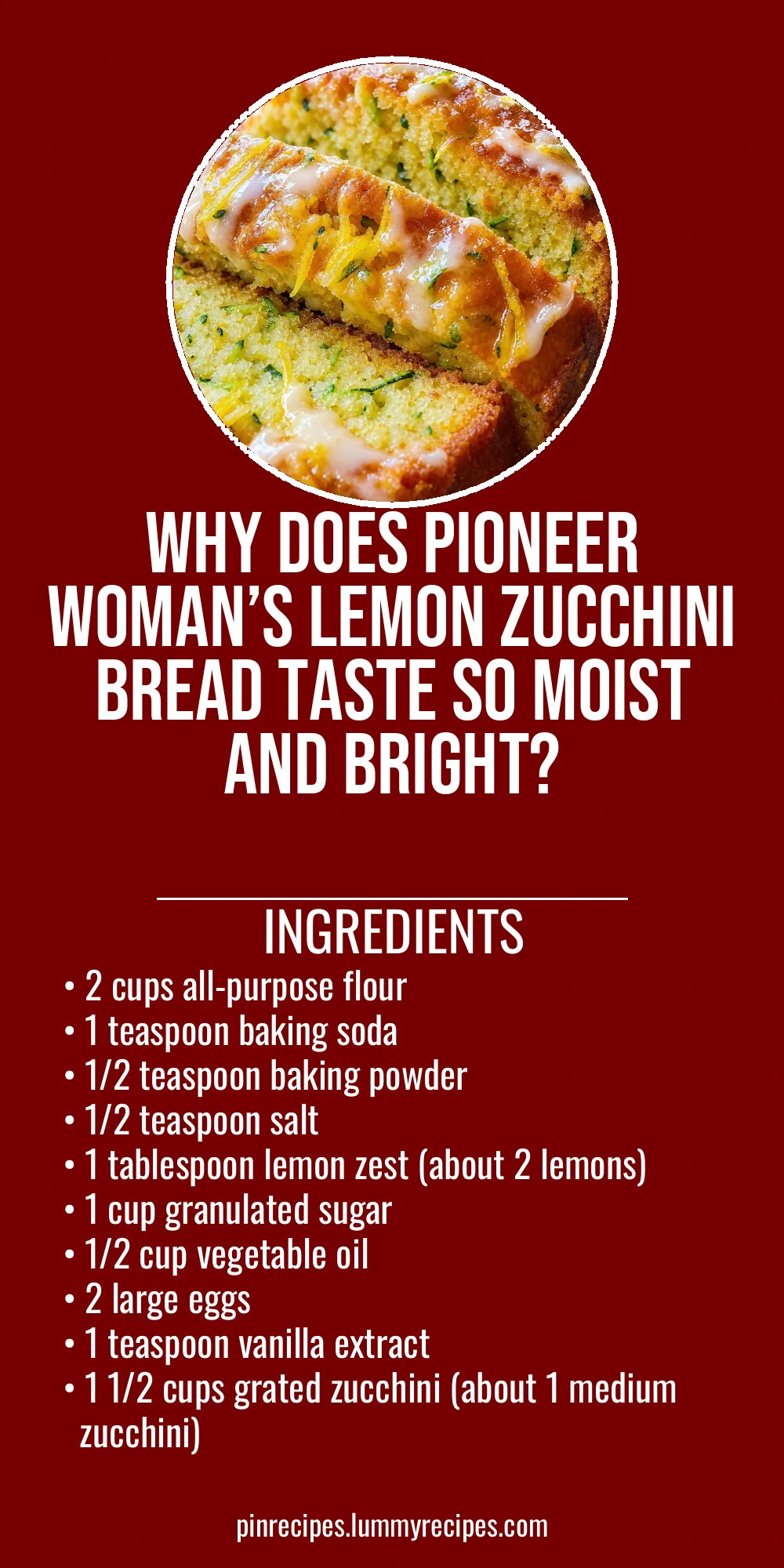 Why Does Pioneer Woman’s Lemon Zucchini Bread Taste So Moist and Bright?
