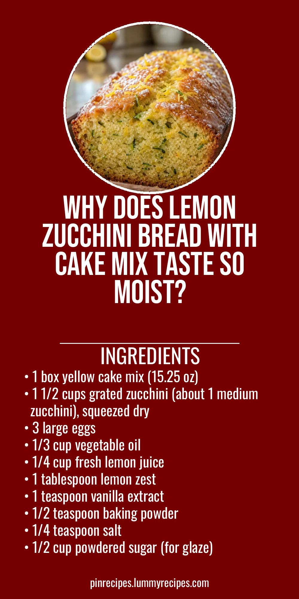 Why Does Lemon Zucchini Bread With Cake Mix Taste So Moist?