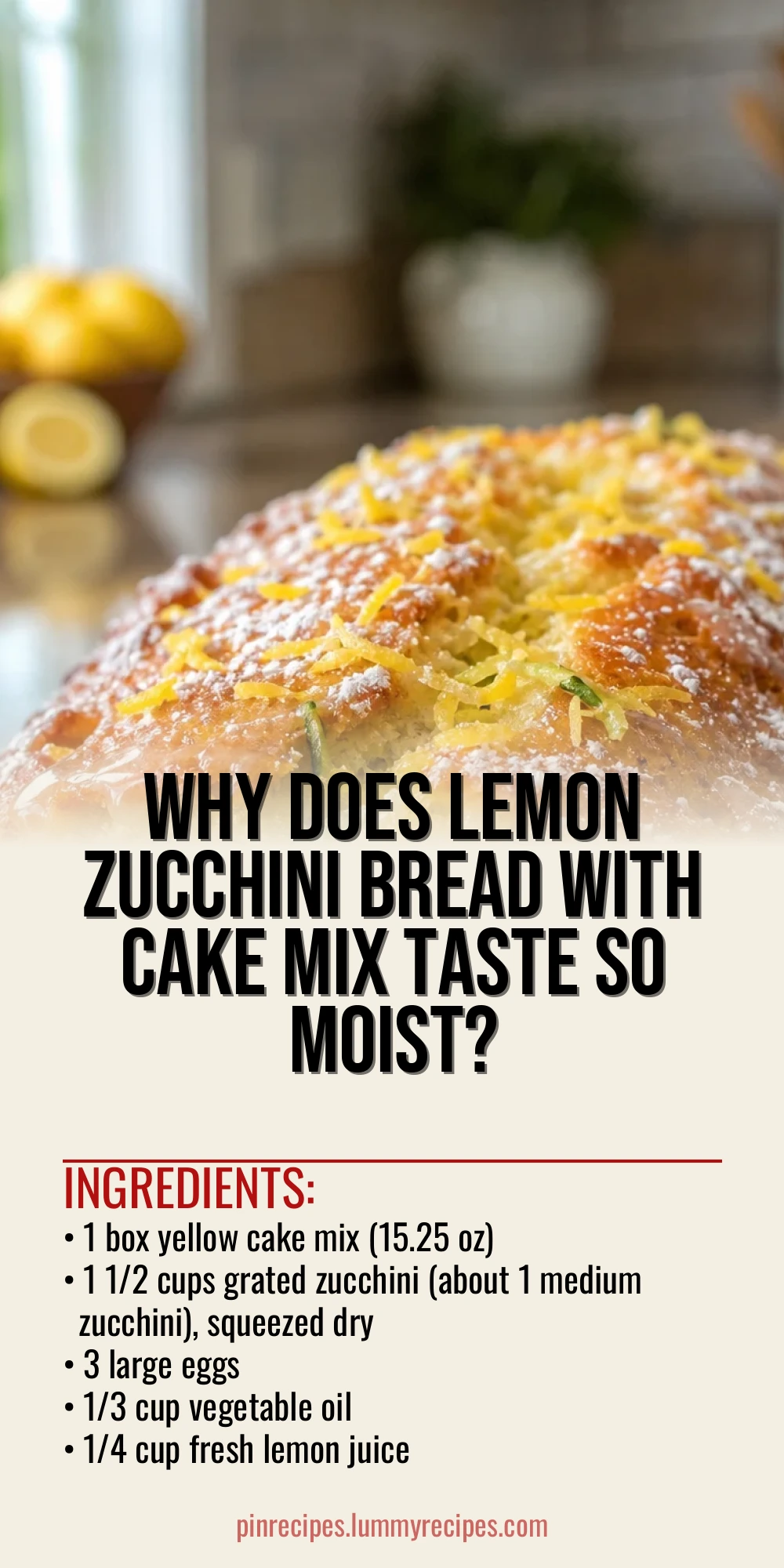 Why Does Lemon Zucchini Bread With Cake Mix Taste So Moist?