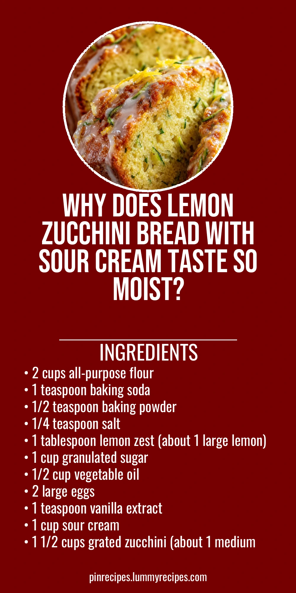 Why Does Lemon Zucchini Bread With Sour Cream Taste So Moist?