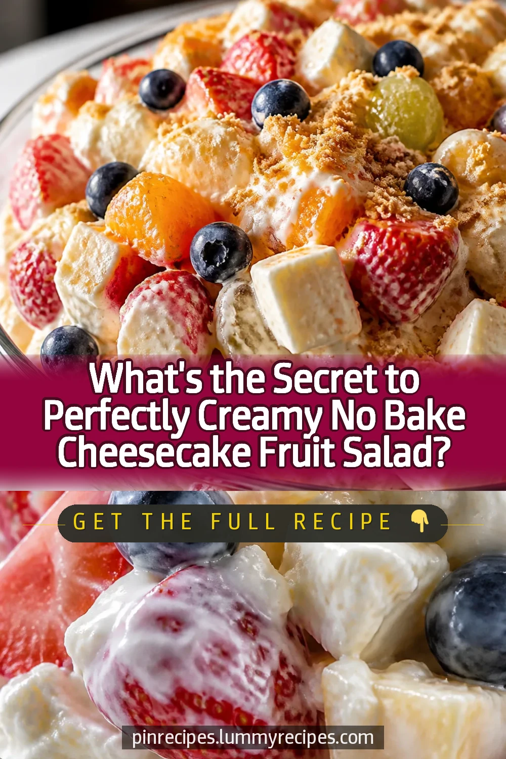 What's the Secret to Perfectly Creamy No Bake Cheesecake Fruit Salad?