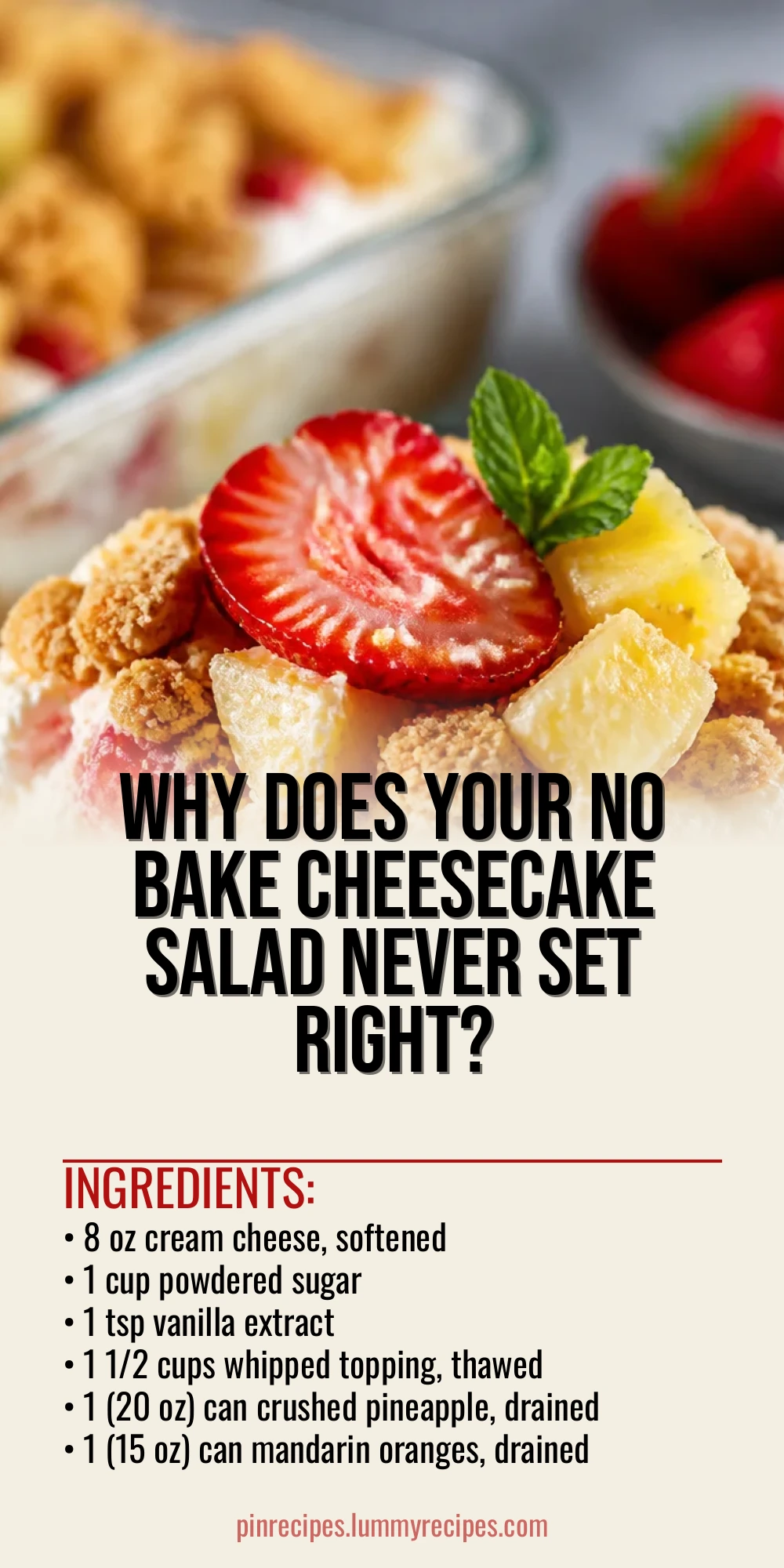 Why Does Your No Bake Cheesecake Salad Never Set Right?
