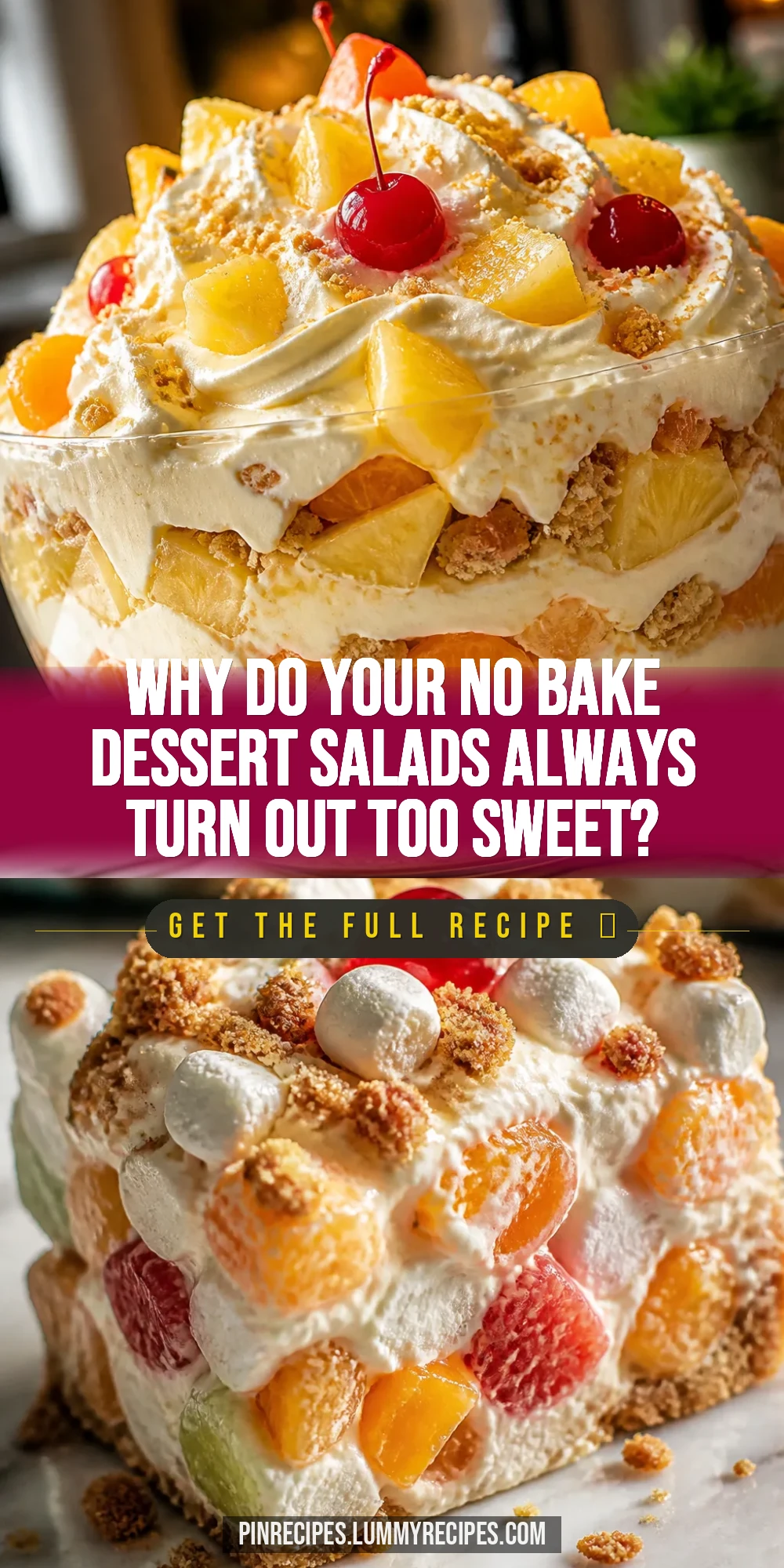 Why Do Your No Bake Dessert Salads Always Turn Out Too Sweet?