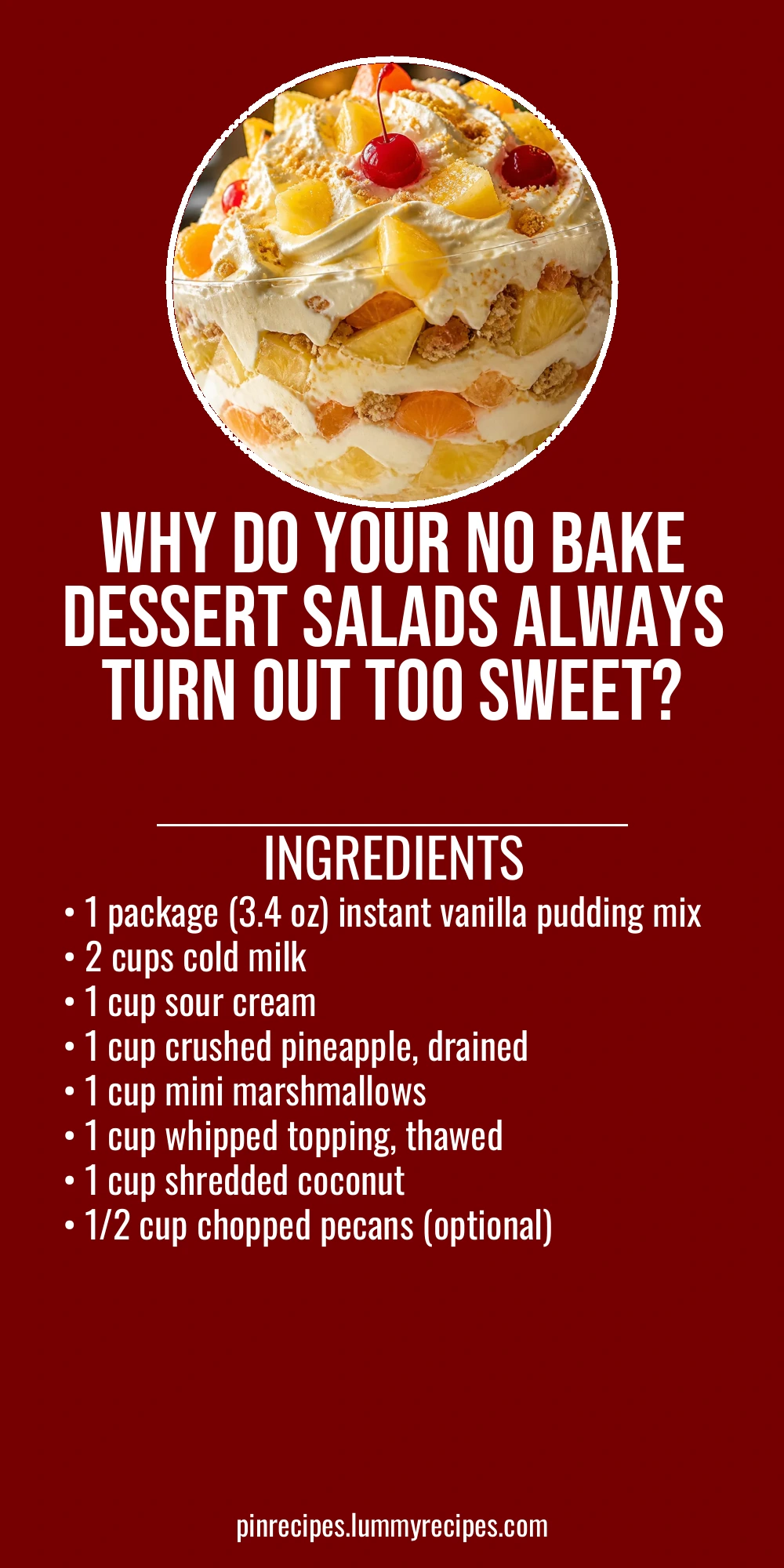 Why Do Your No Bake Dessert Salads Always Turn Out Too Sweet?