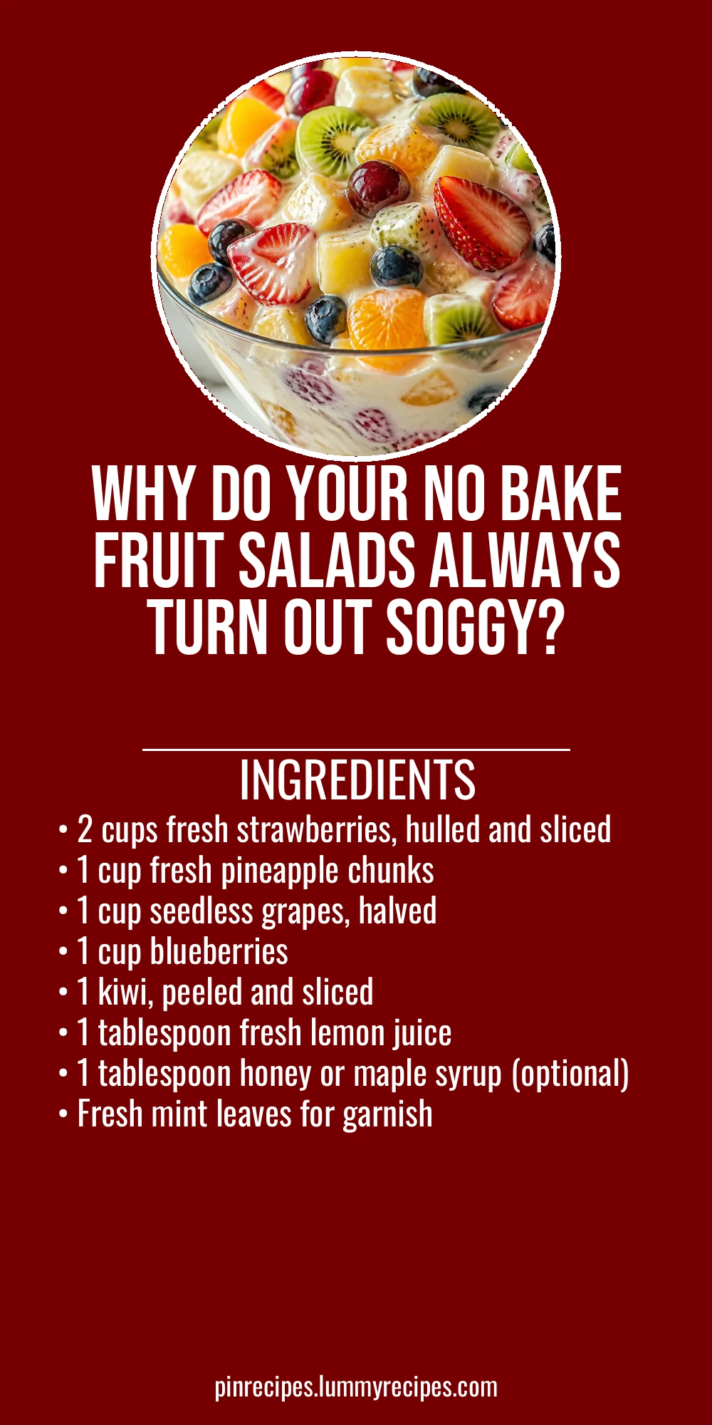 Why Do Your No Bake Fruit Salads Always Turn Out Soggy?