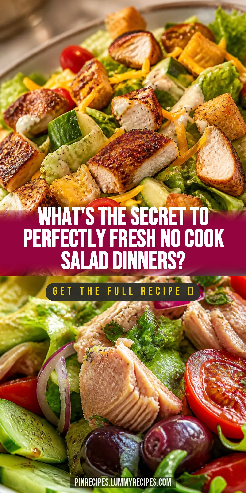 What's the Secret to Perfectly Fresh No Cook Salad Dinners?